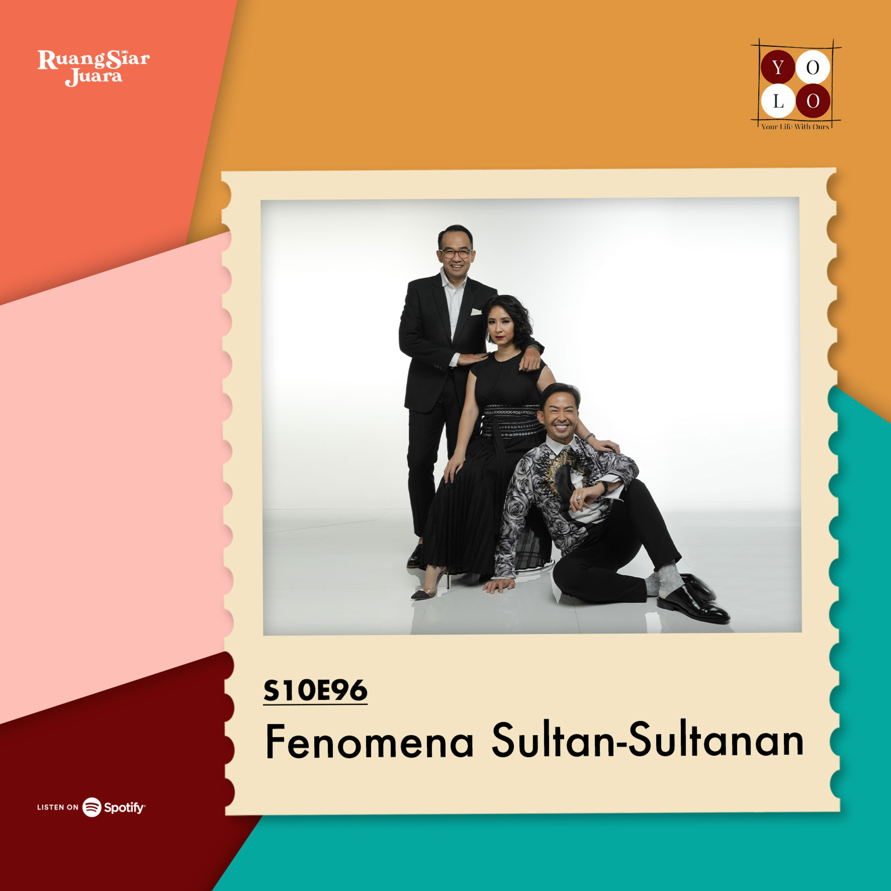 YOLO (YOur Life with Ours!) - S10E96 Fenomena Sultan-Sultanan episode artwork