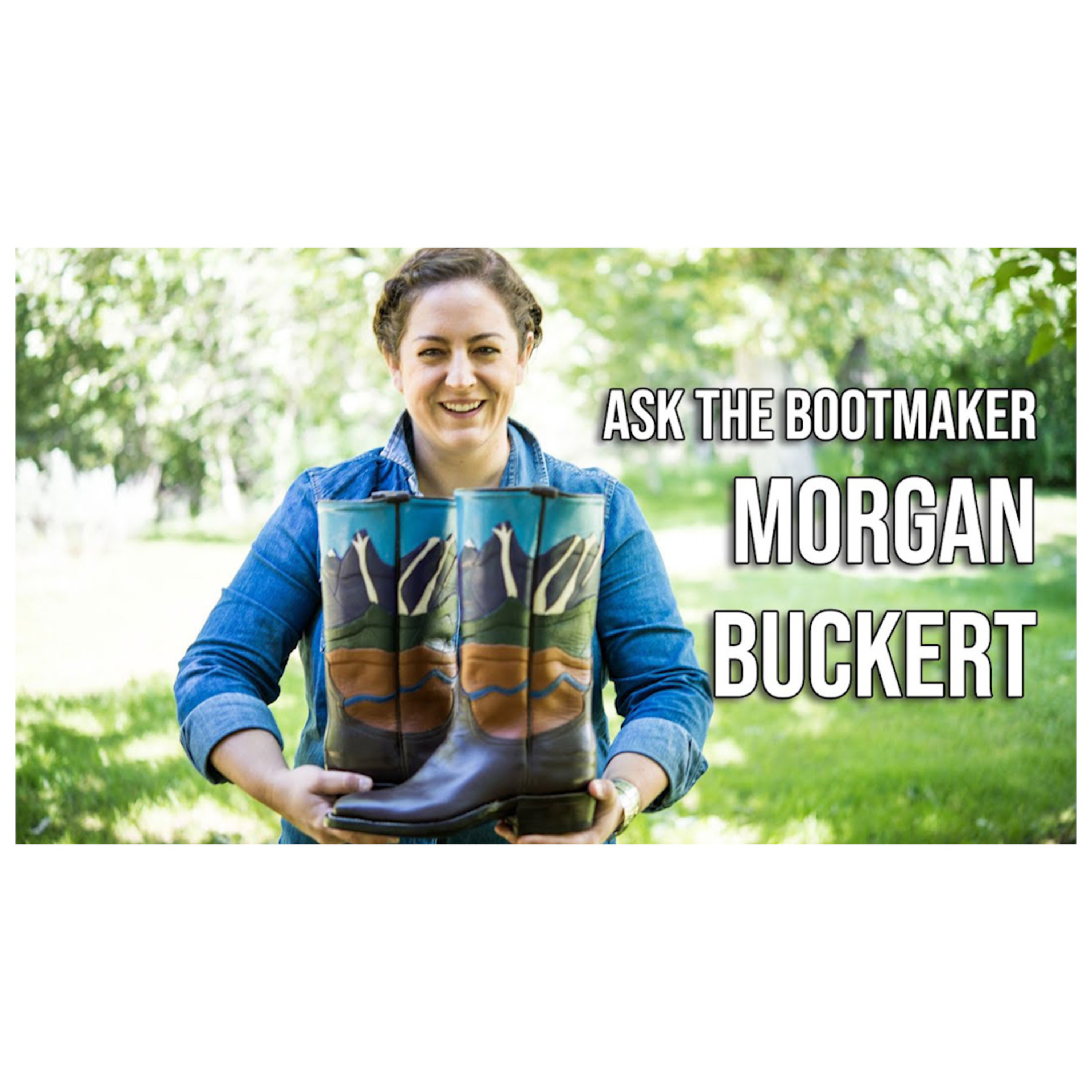 Ask the Bootmaker with Morgan Buckert