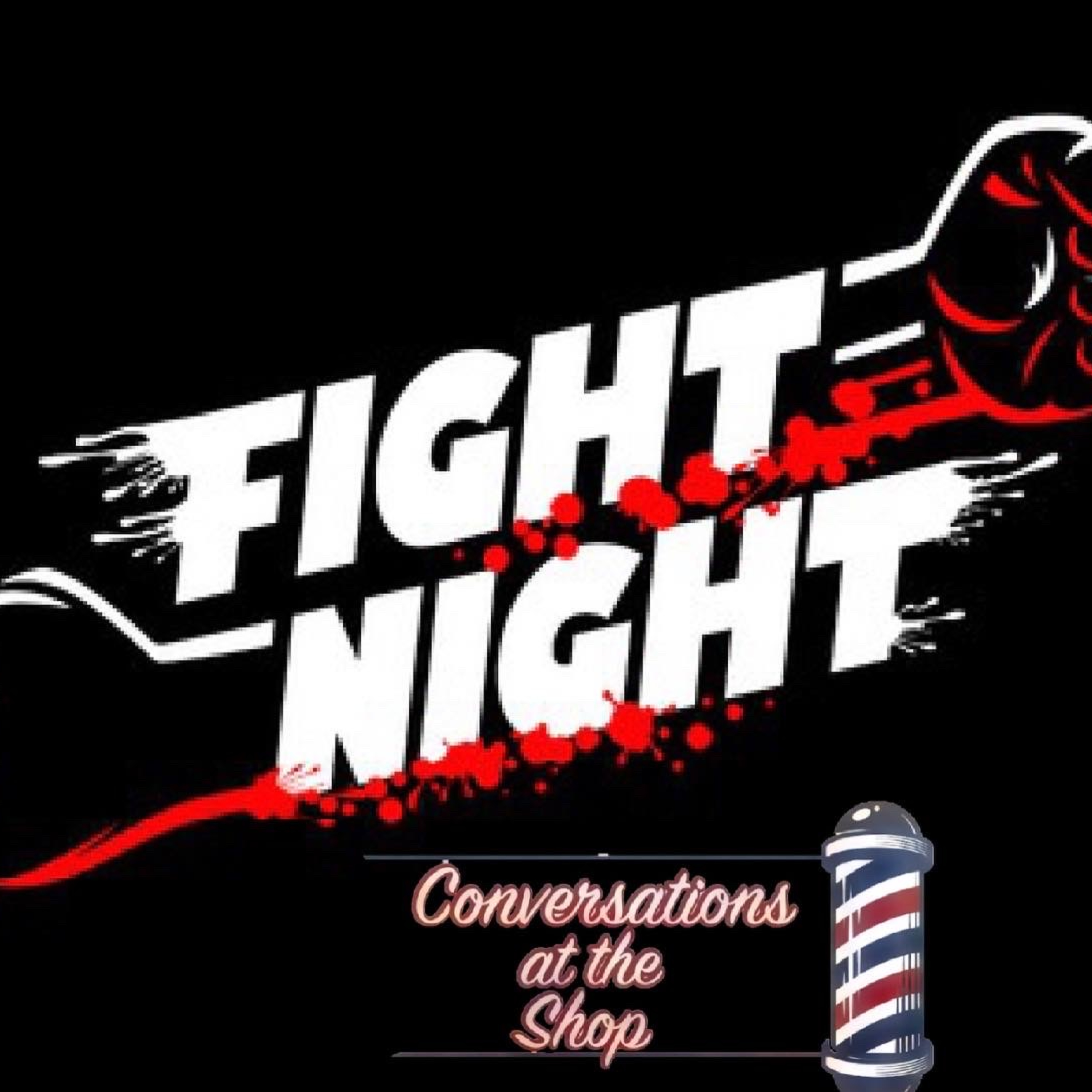 Convos At The Shop: Fight Night Ep.27