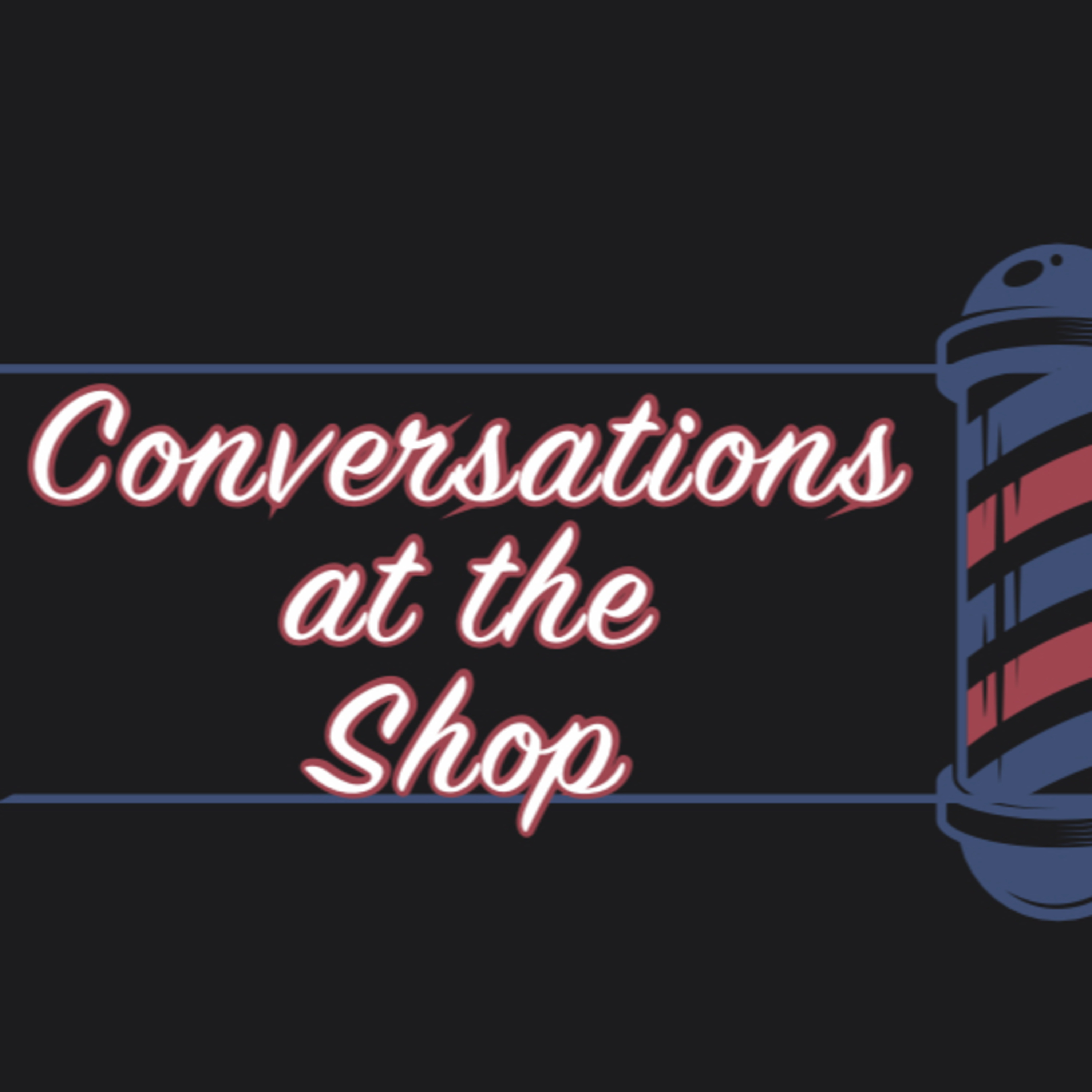 Conversations At The Shop Ep.118