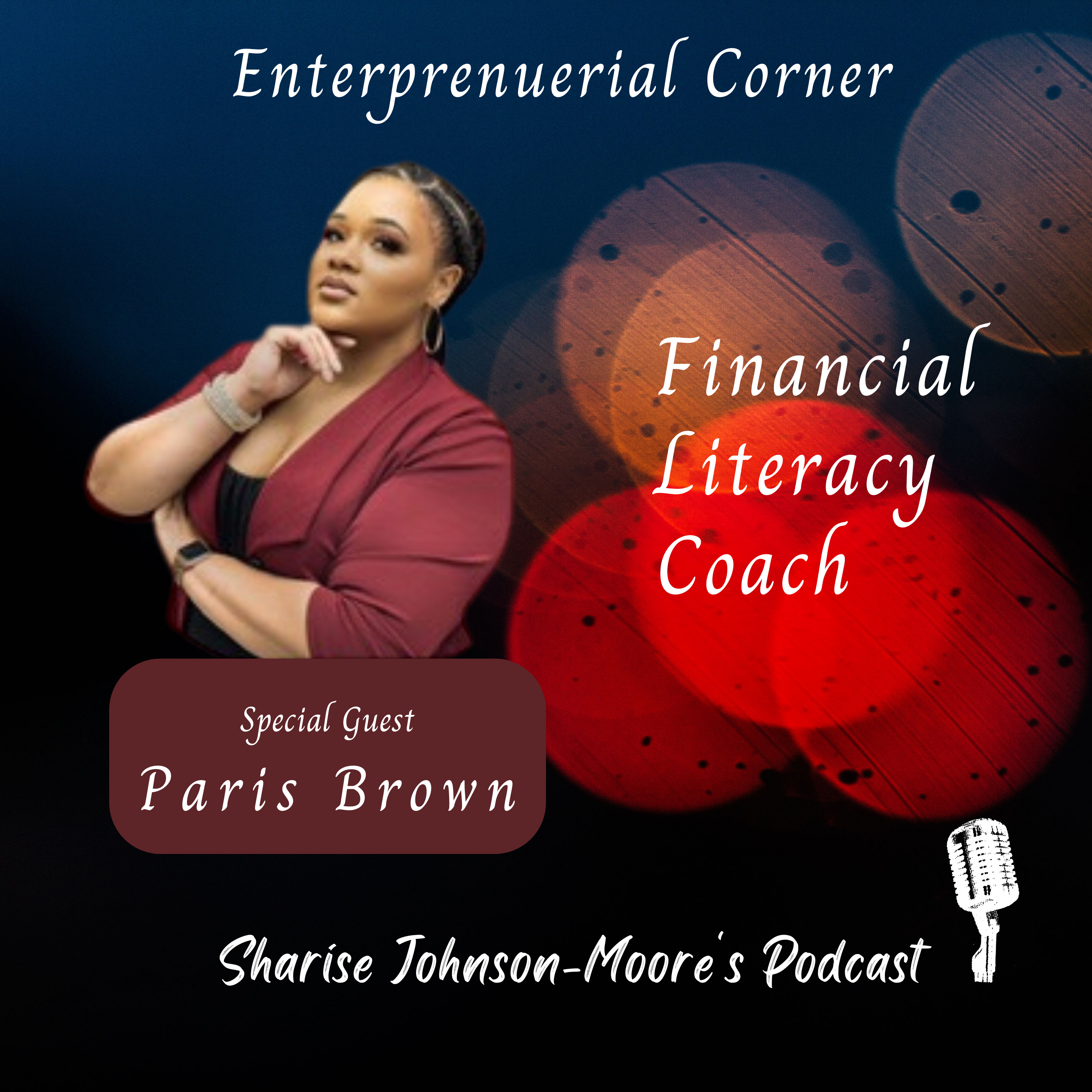 Entrepreneurial Corner - Special Guest - Paris Brown - Financial Literacy Coach episode artwork