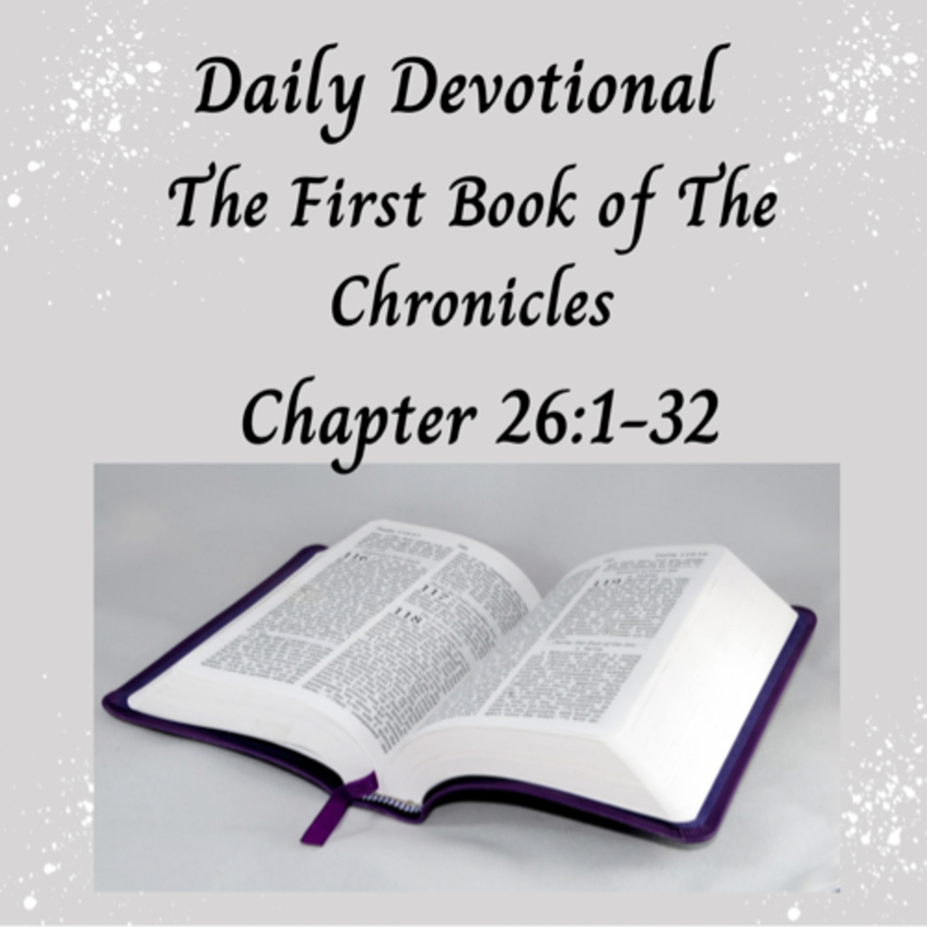 Daily Devotional - I Chronicles 26:1-32 - The Division of the Porters & The Treasuries episode artwork