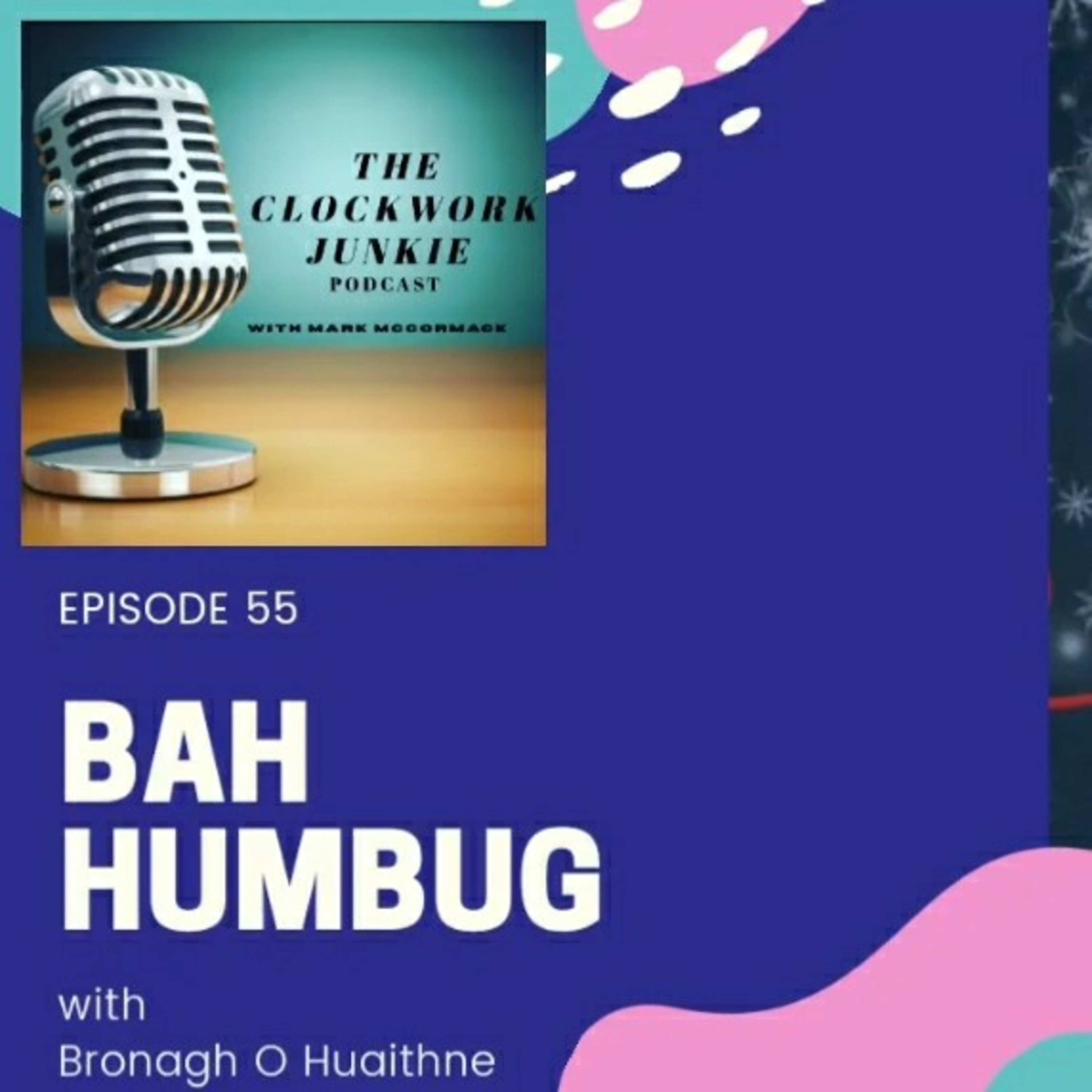 #55 Bah Humbug....The Pros and Cons of Christmas with Bronagh O Huaithne  episode artwork