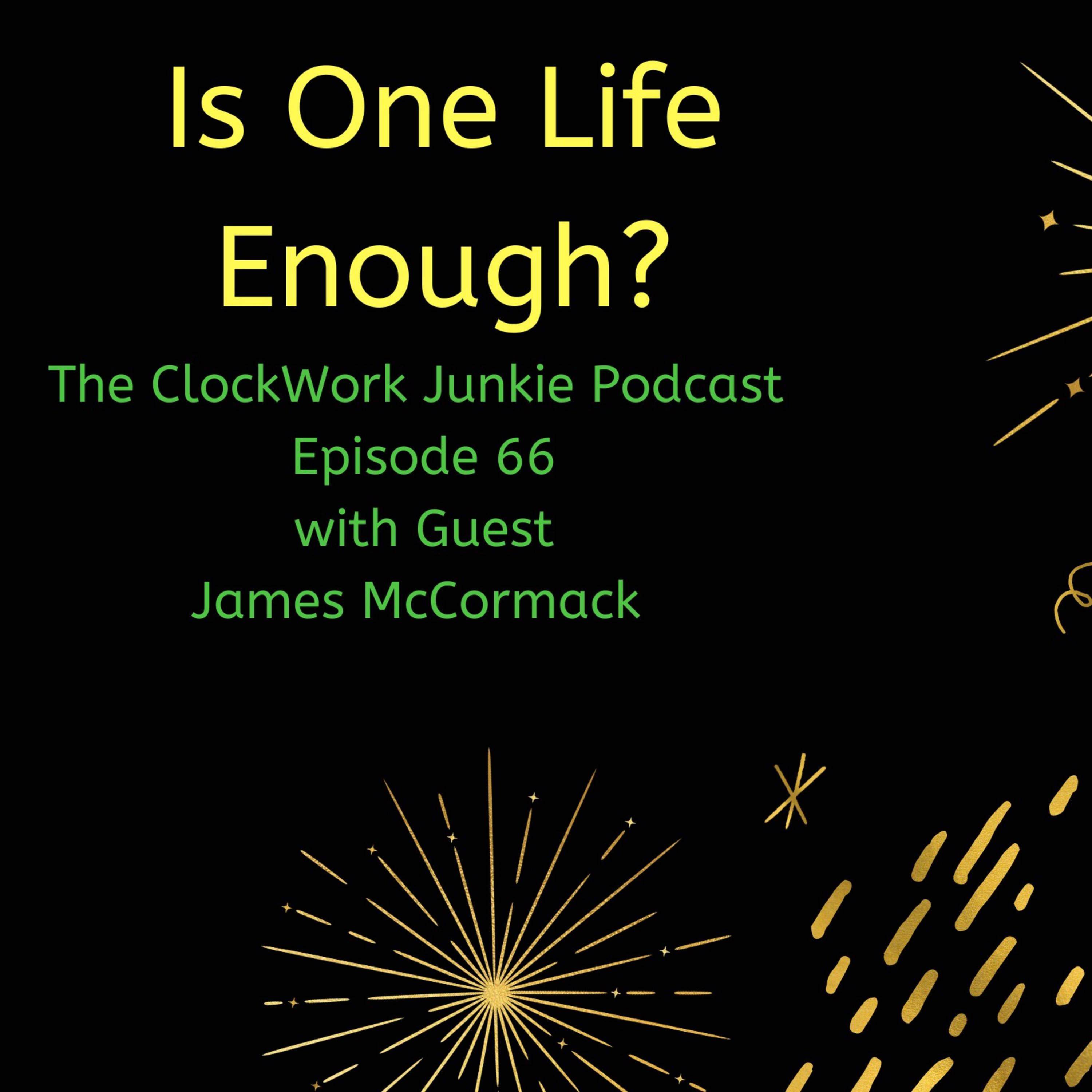 #66 (Is one life enough?) With James Mccormack aka Toronto's Favourite Son  episode artwork
