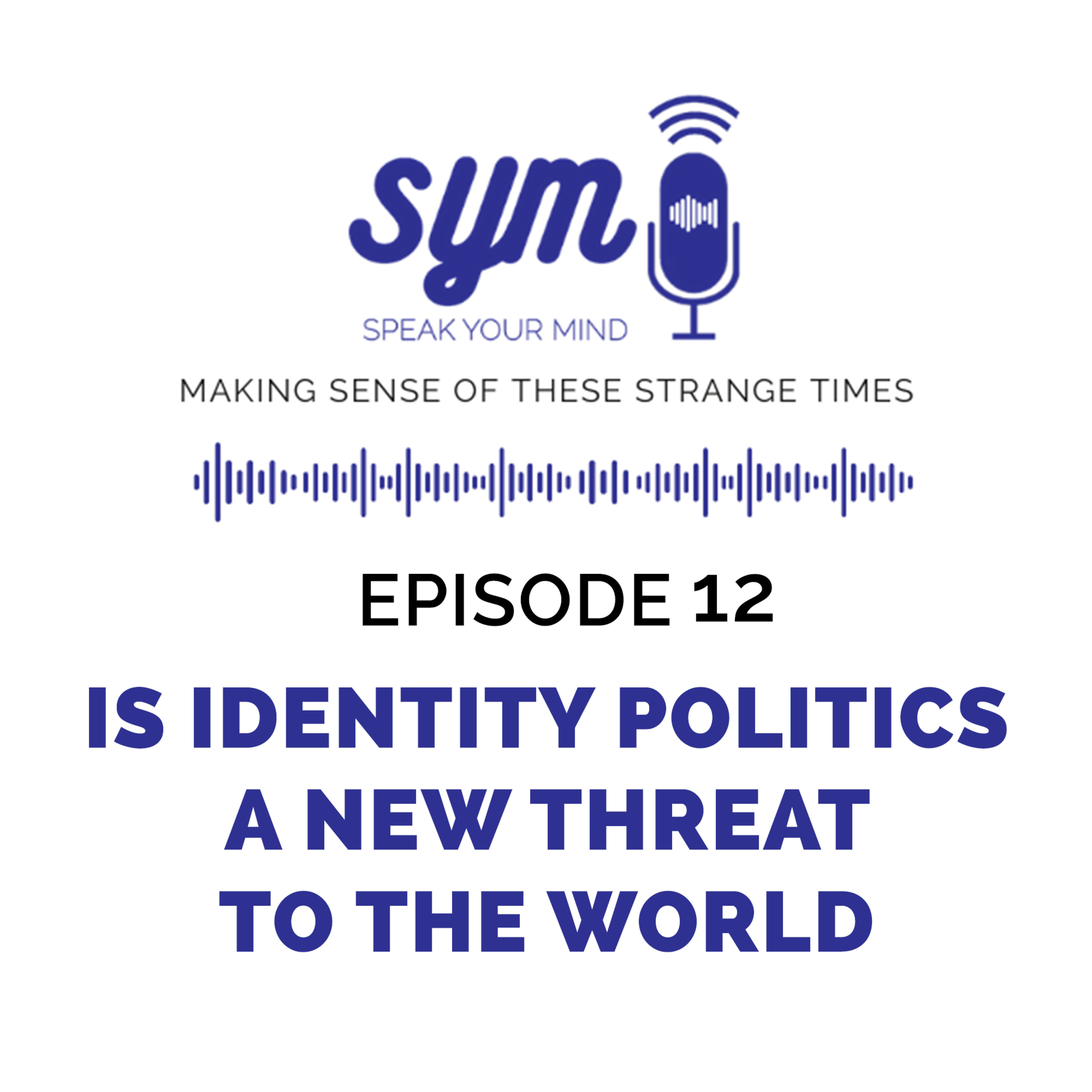 Is Identity Politics A New Threat To The World?