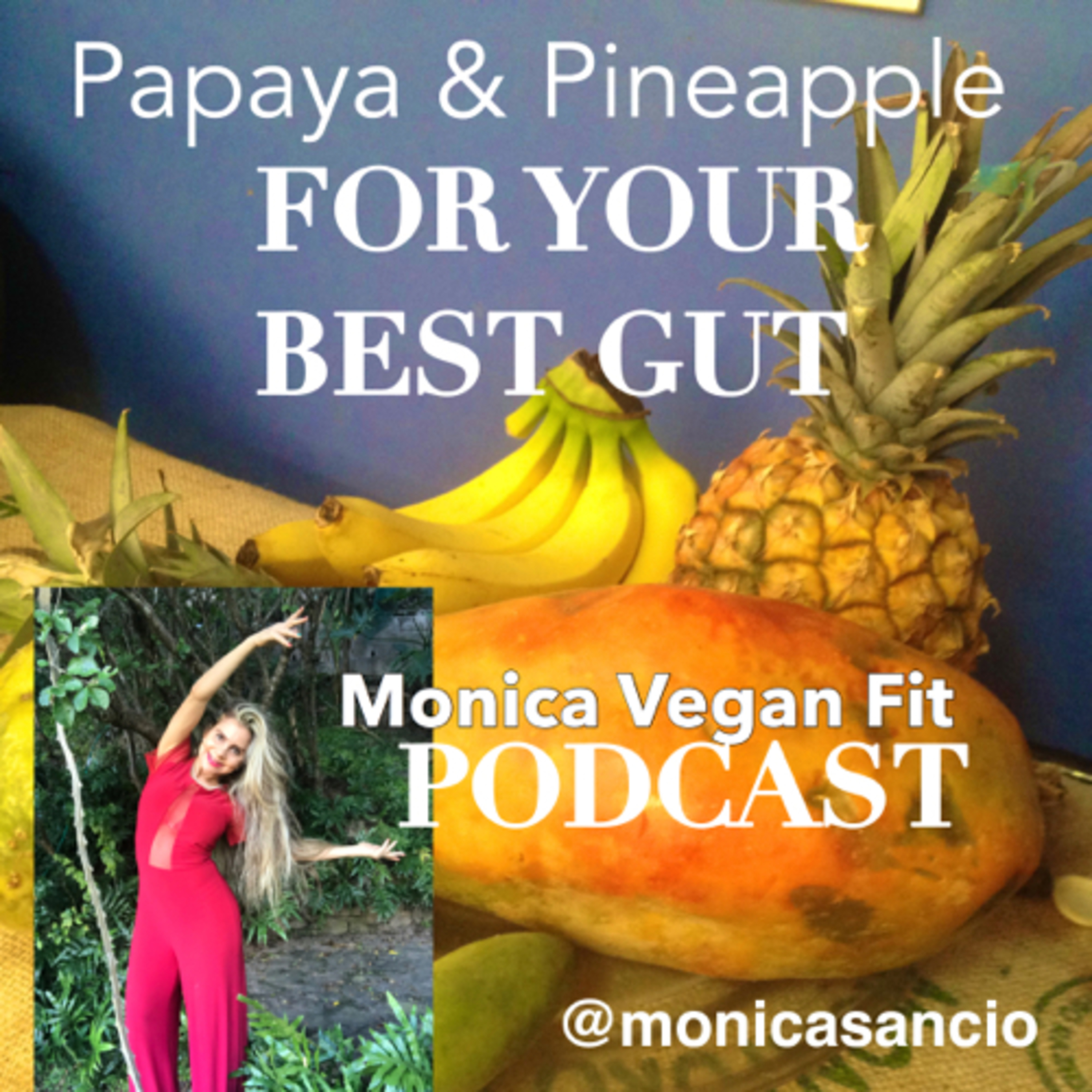 🎉PAPAYA & 🍍PINEAPPLE = THE BEST FOR YOUR GUT 💃🕺🏼 episode artwork