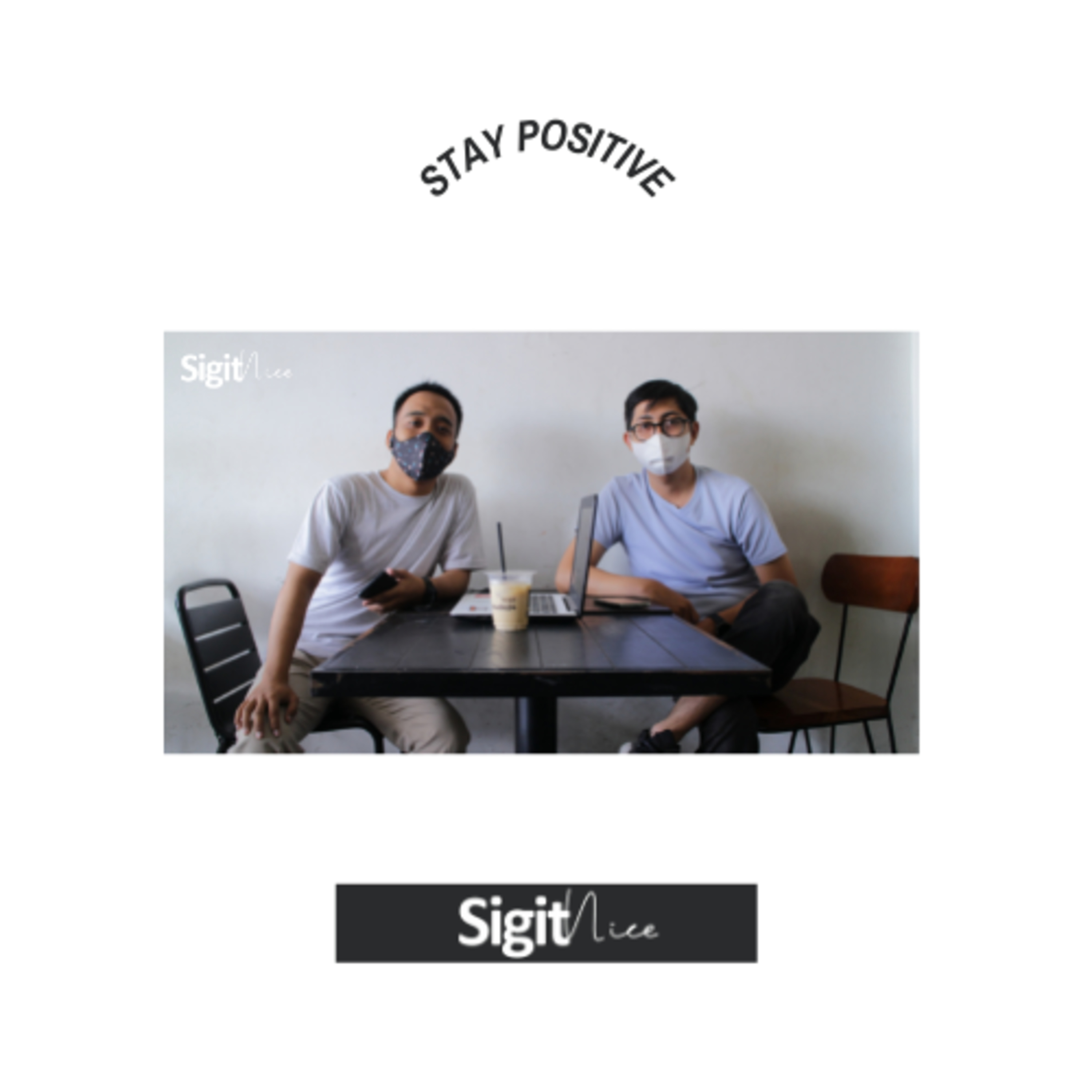 Stay Positive with Sigit Nice