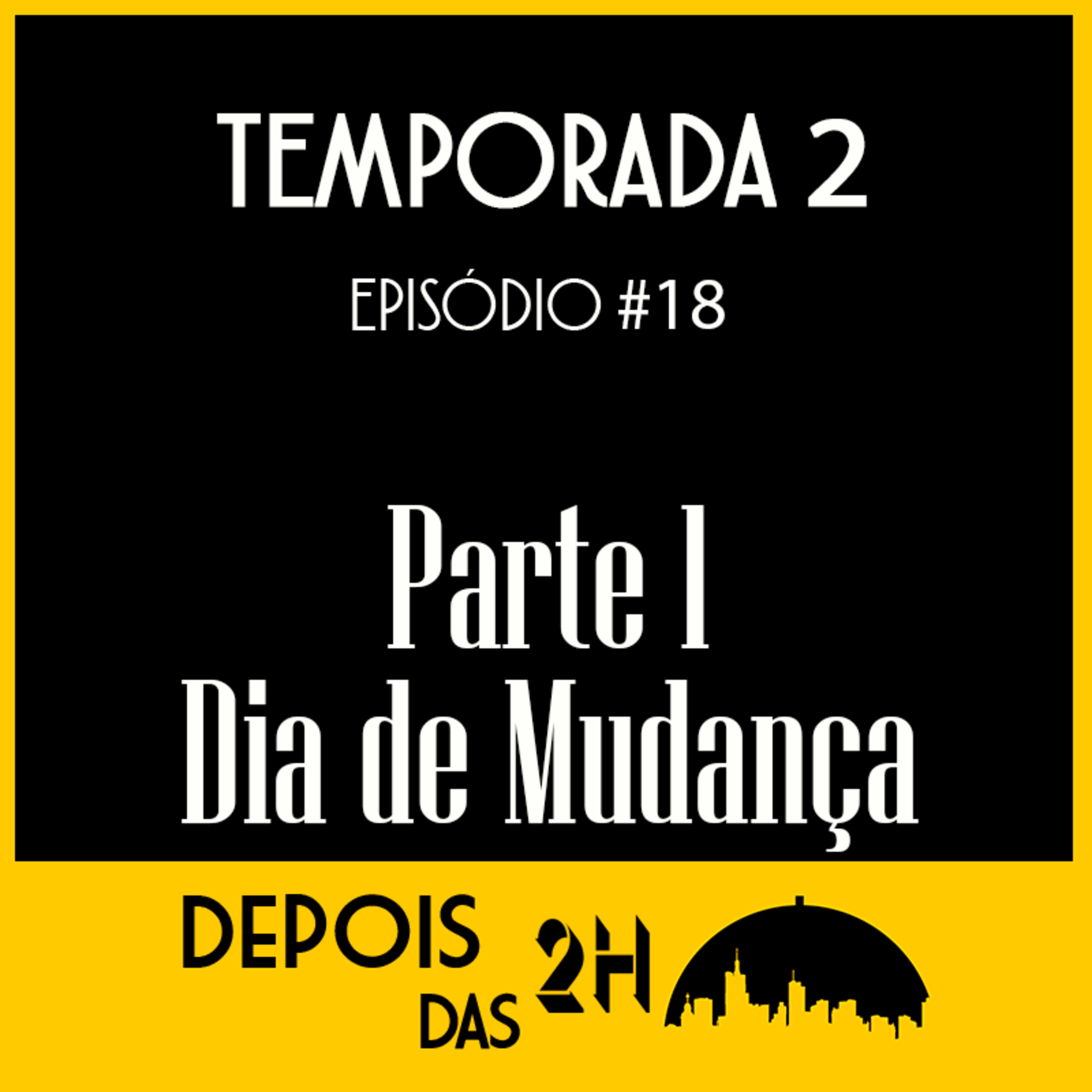 S02E18 - Parte I: O episódio, engasgos ao vivo e mudanças