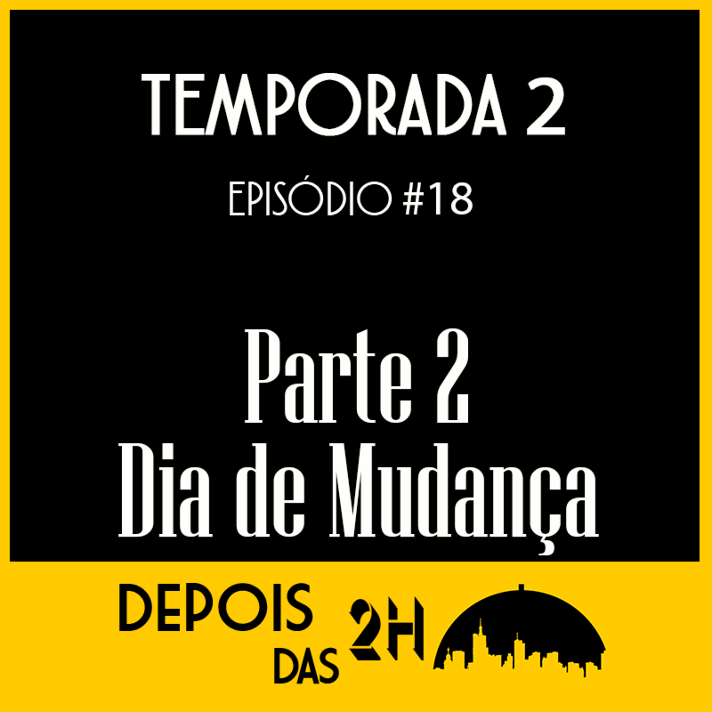 S02E18 - Parte II: Memórias, Cantadas estranhas e indicações episode artwork
