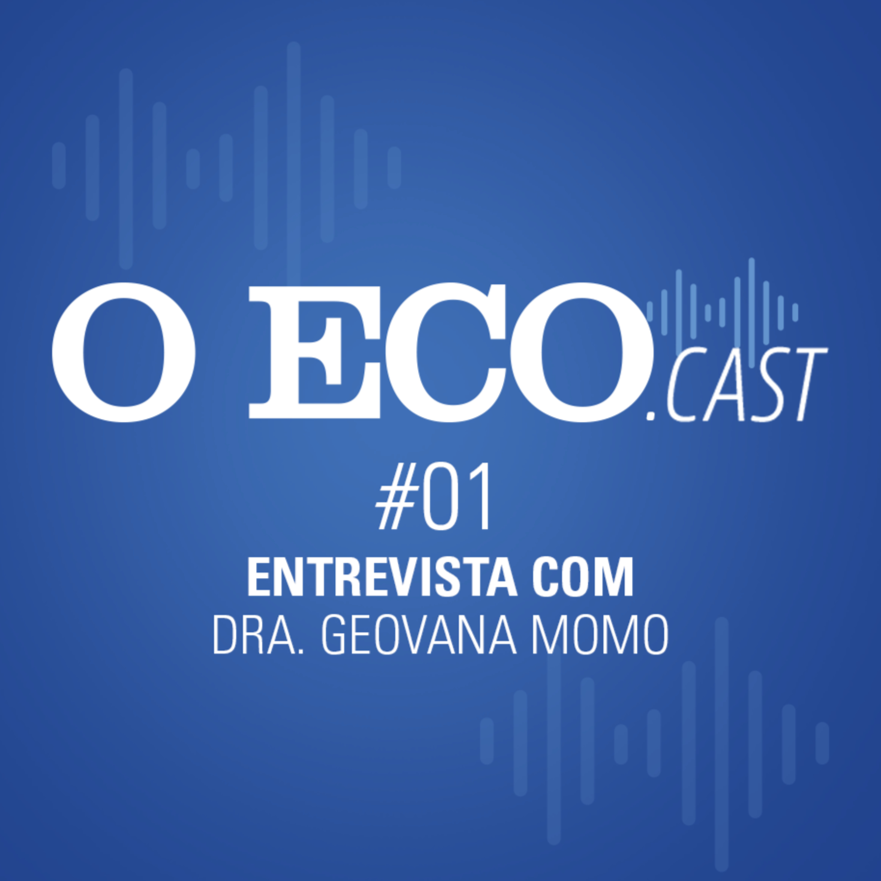 O Eco Entrevista #01 entrevista Dra. Geovana Momo, médica infectologista episode artwork
