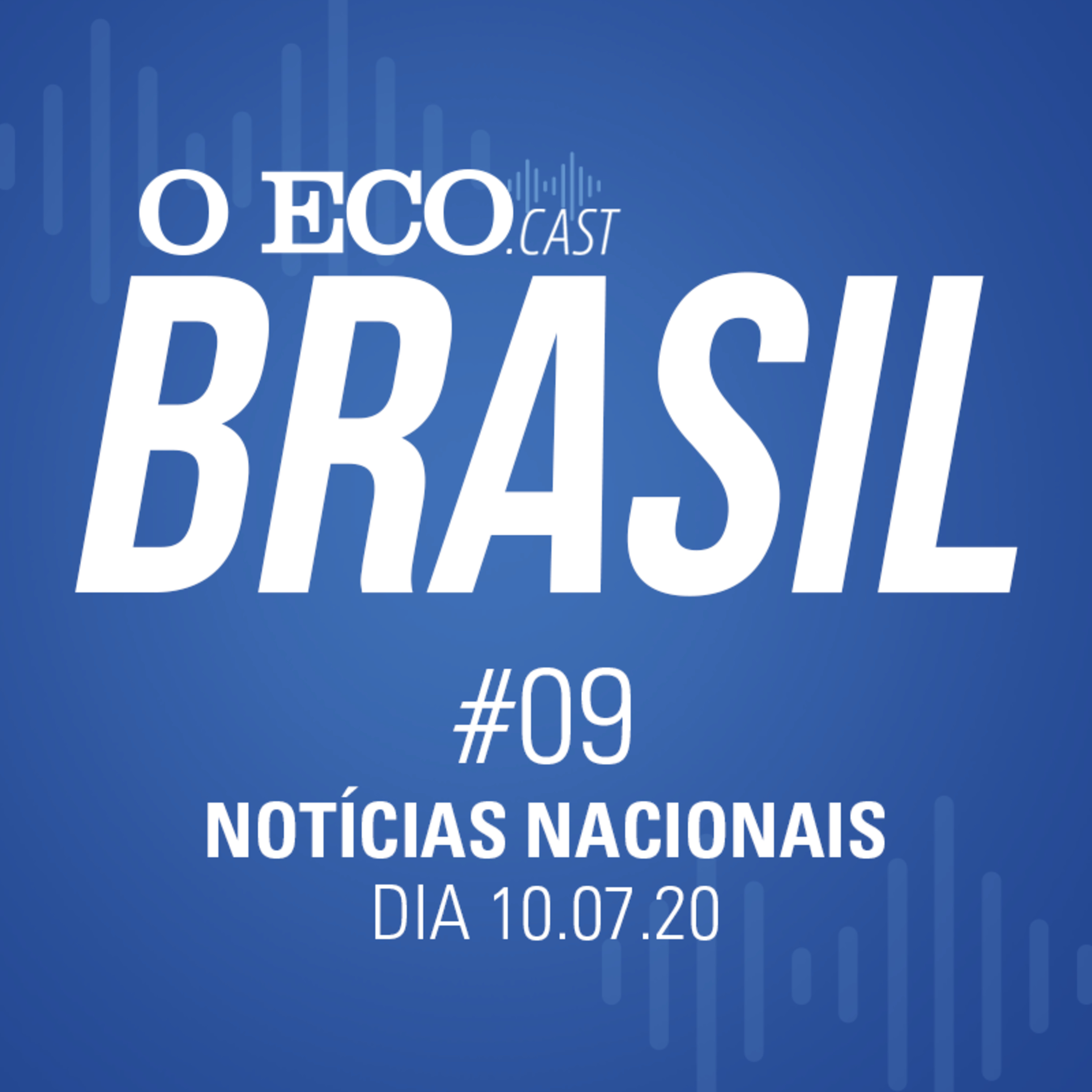 O Eco Brasil #09 - Notícias de 10/07/2020 episode artwork