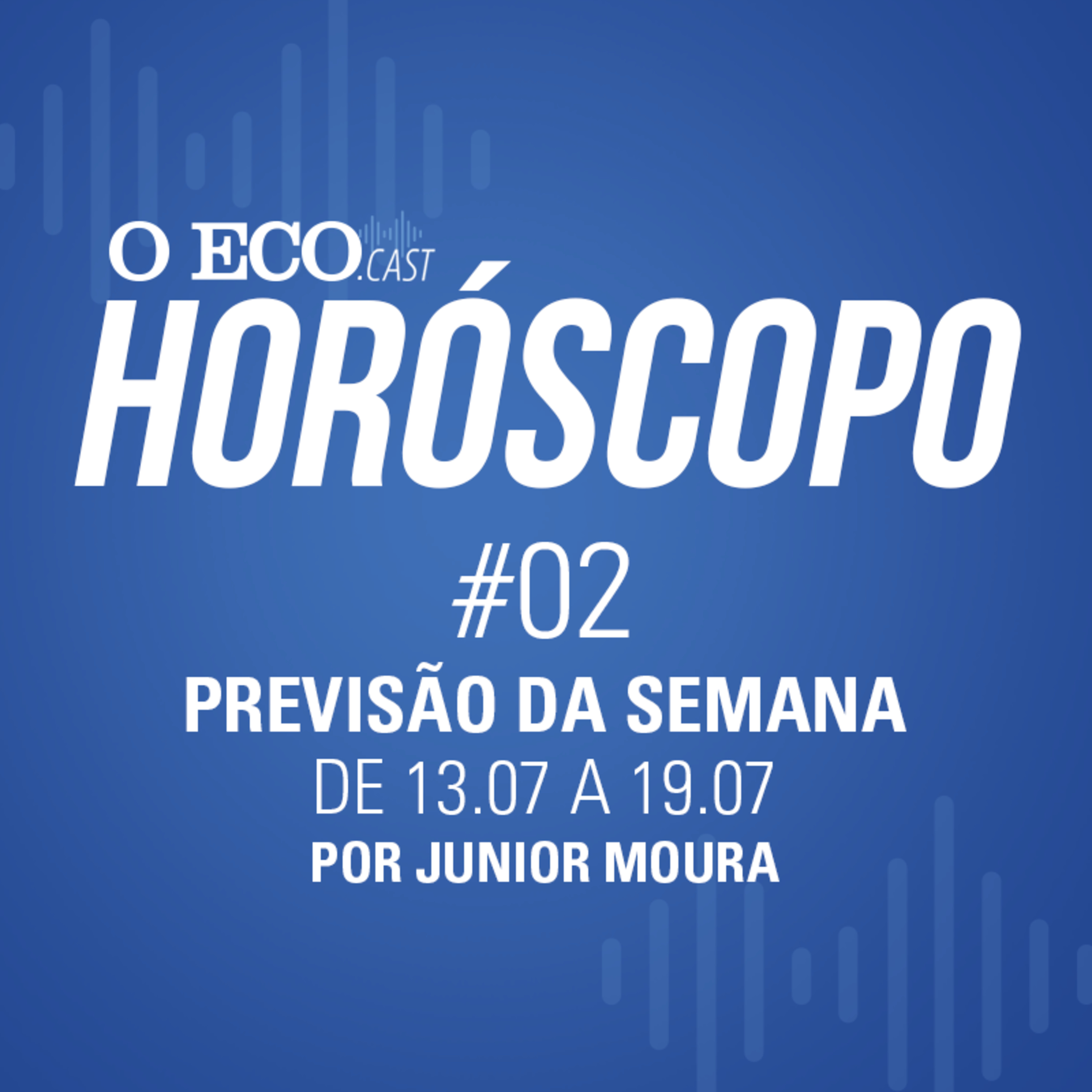 Horóscopo da semana #02 - de 13/07 a 19/07 episode artwork