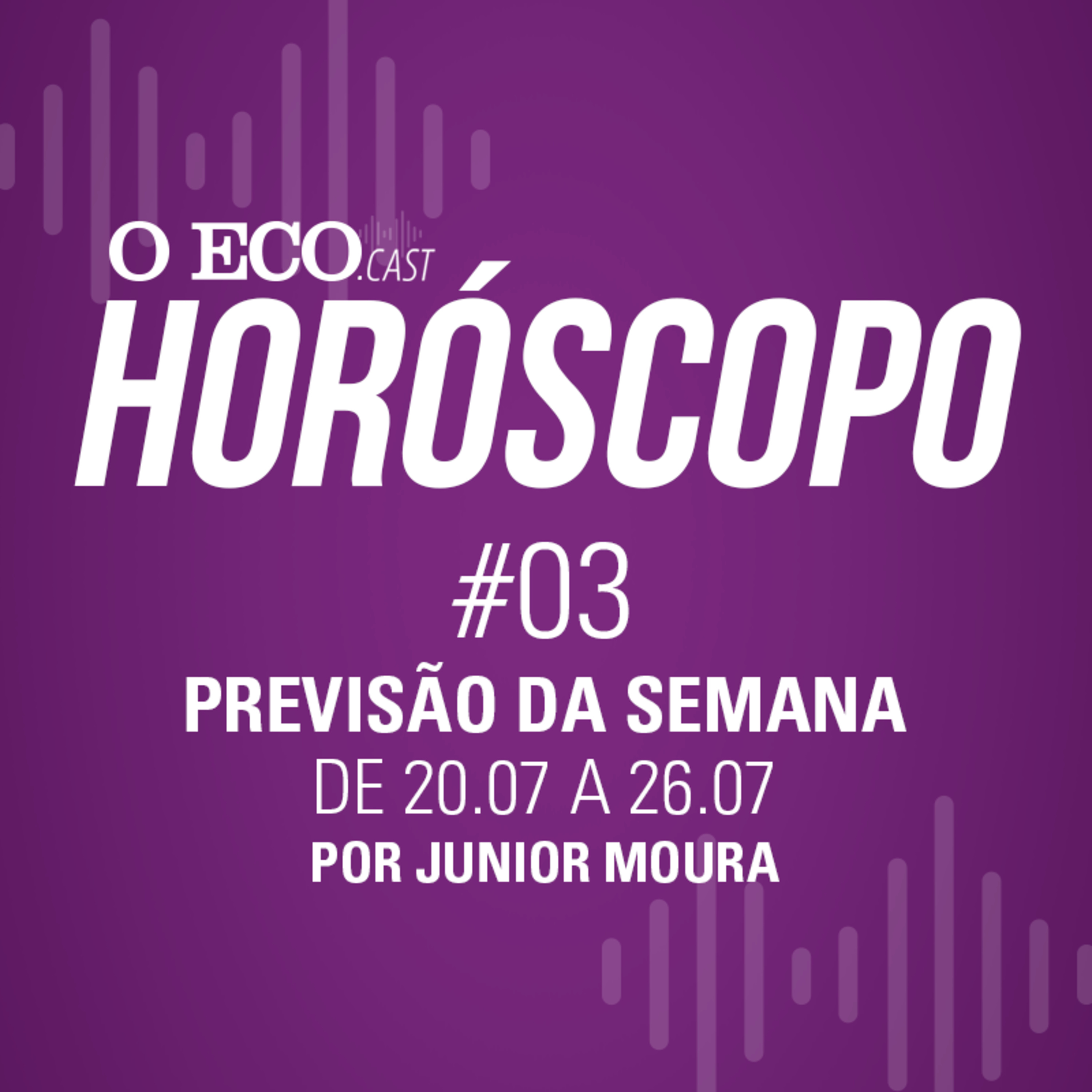 Horóscopo da semana #03 - de 20/07 a 26/07 episode artwork
