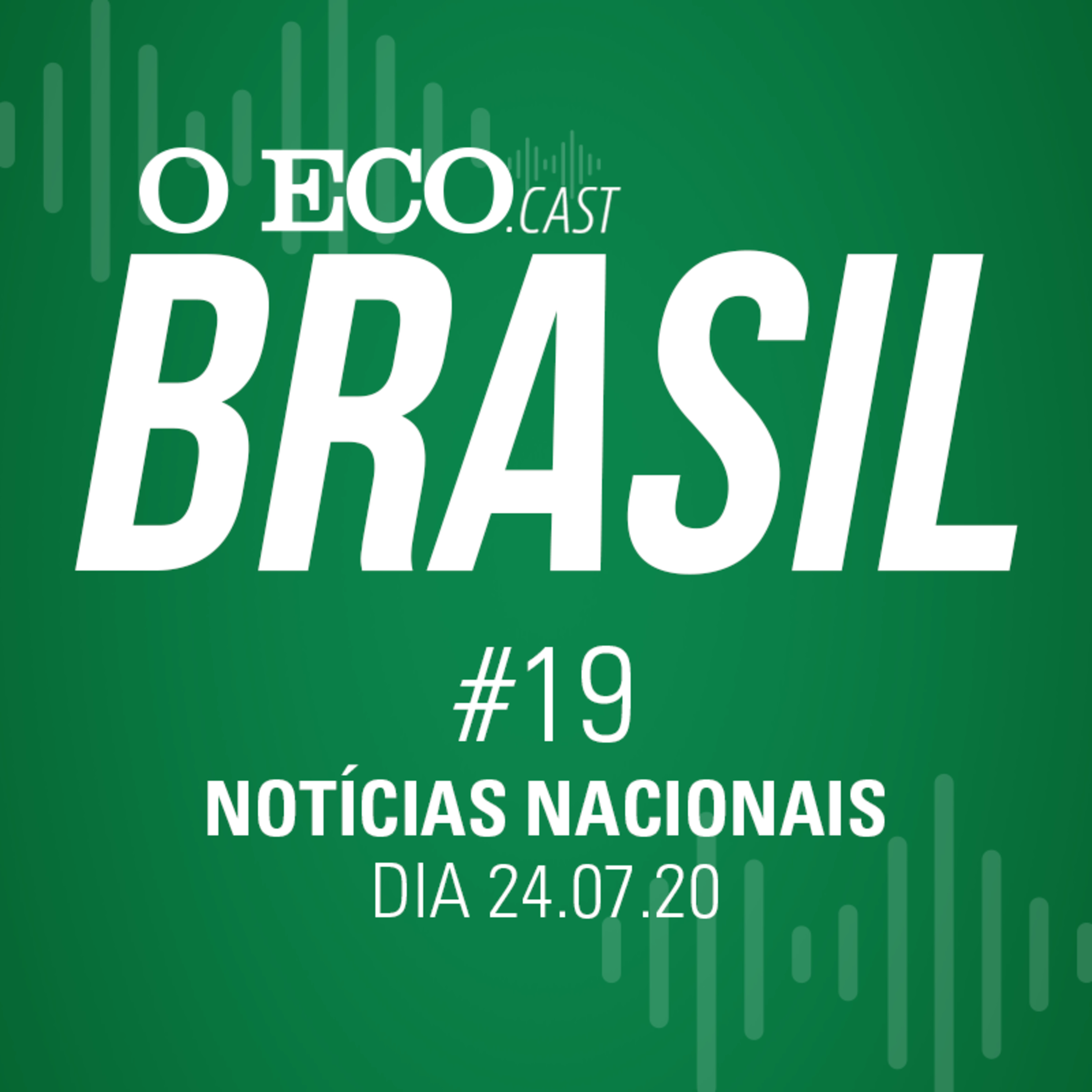 O ECO BRASIL #19 - NOTÍCIAS DE 24/07/2020 episode artwork