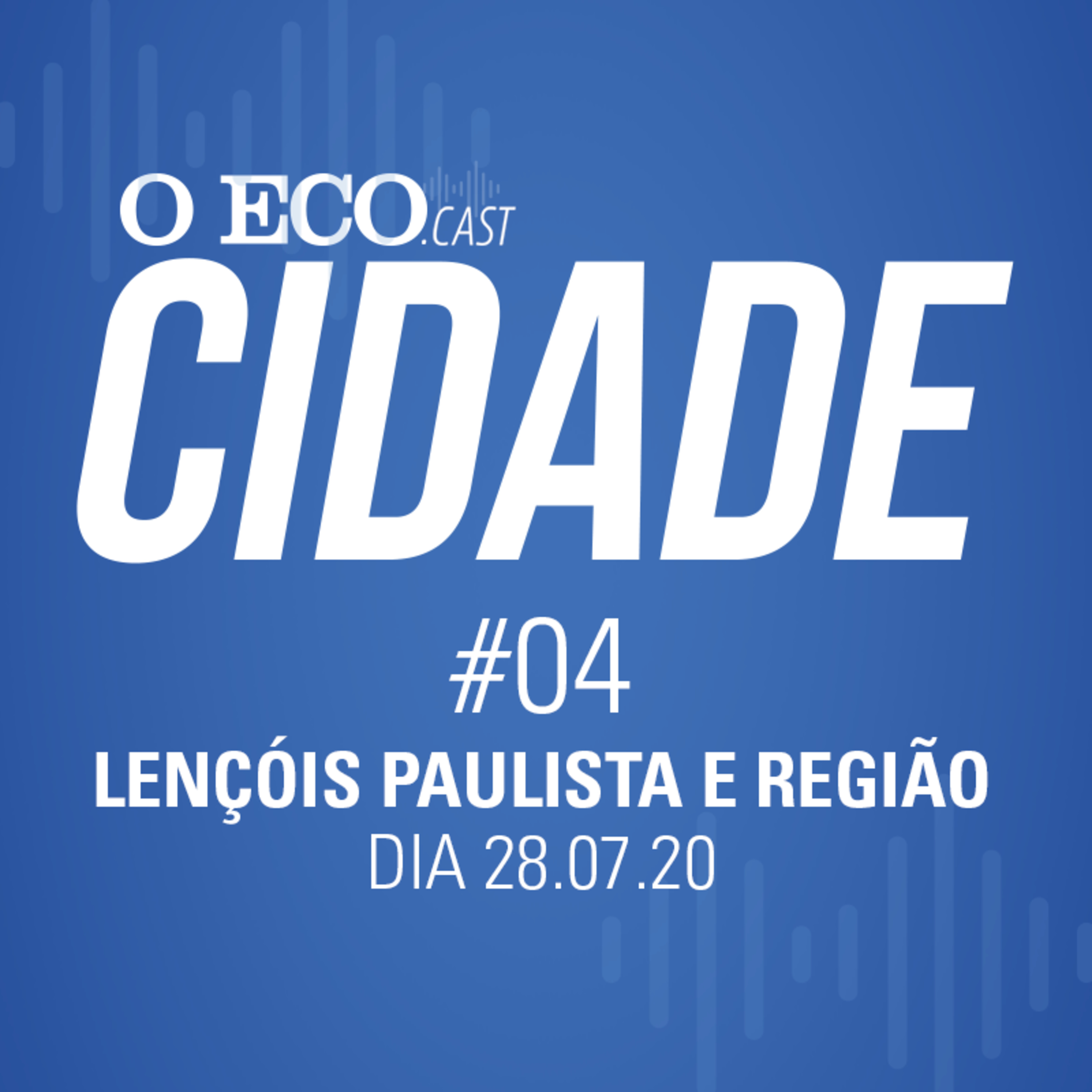 O ECO CIDADE #04 - 28/07/2020 - POLÍCIA PRENDE HOMEM APONTADO COMO CHEFE DO TRÁFICO EM LENÇÓIS. episode artwork