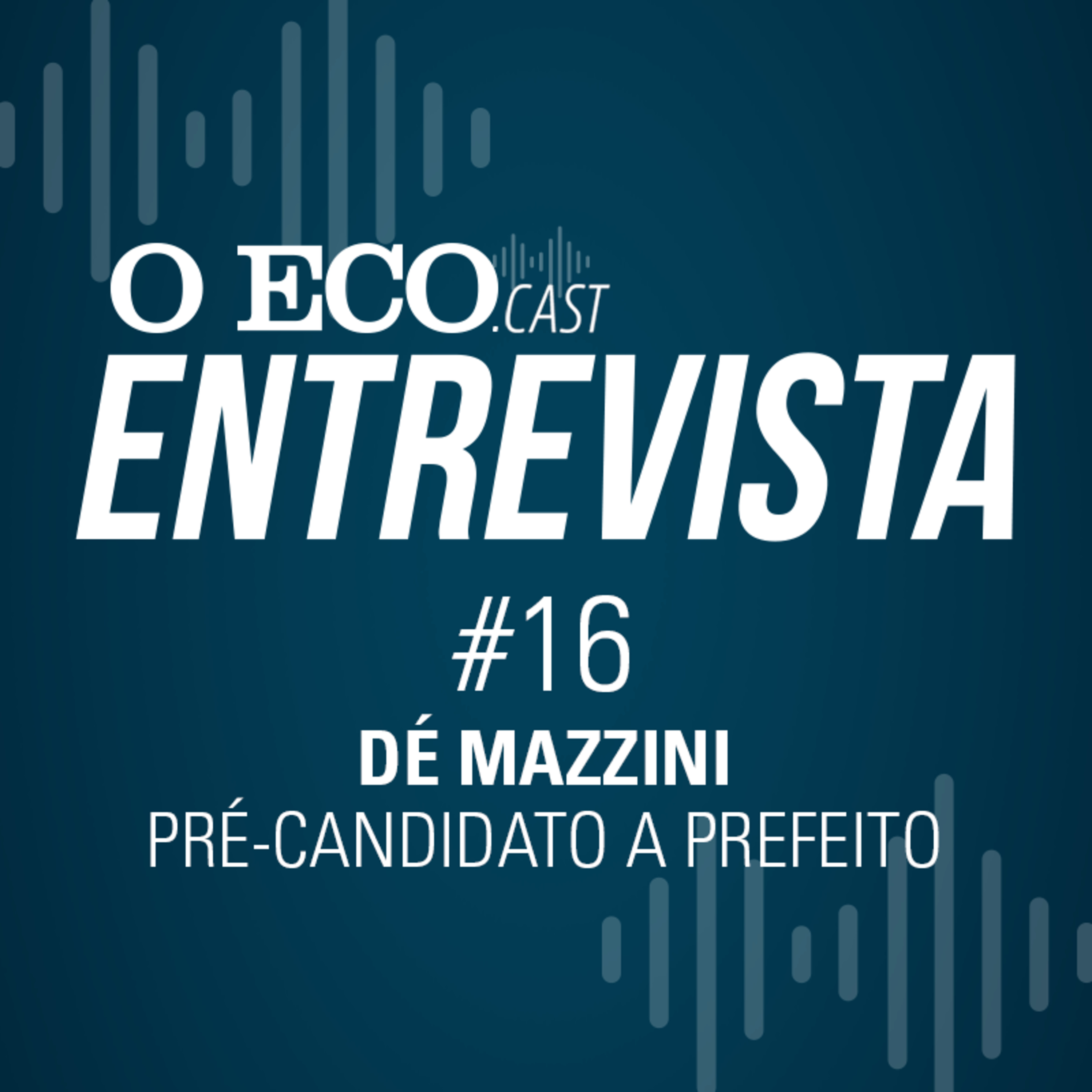 O ECO ENTREVISTA: DÉ MAZZINI, PRÉ-CANDIDATO A PREFEITO DE LENÇÓIS PAULISTA episode artwork