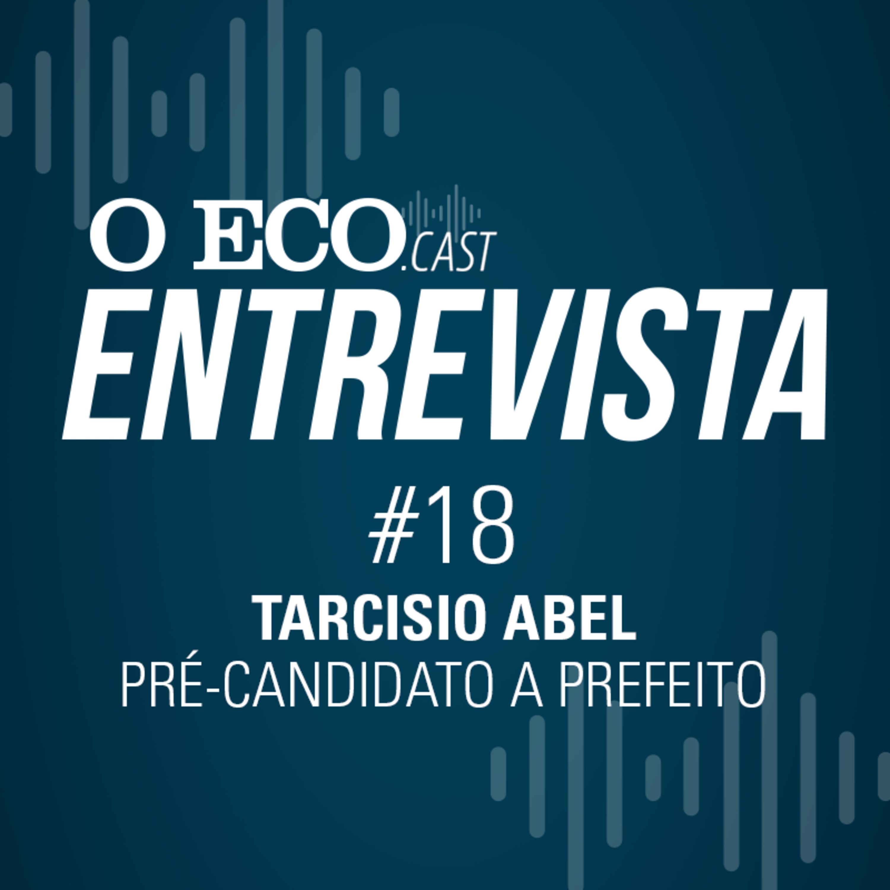 O ECO ENTREVISTA: TARCISIO ABEL, PRÉ-CANDIDATO A PREFEITO DE MACATUBA episode artwork