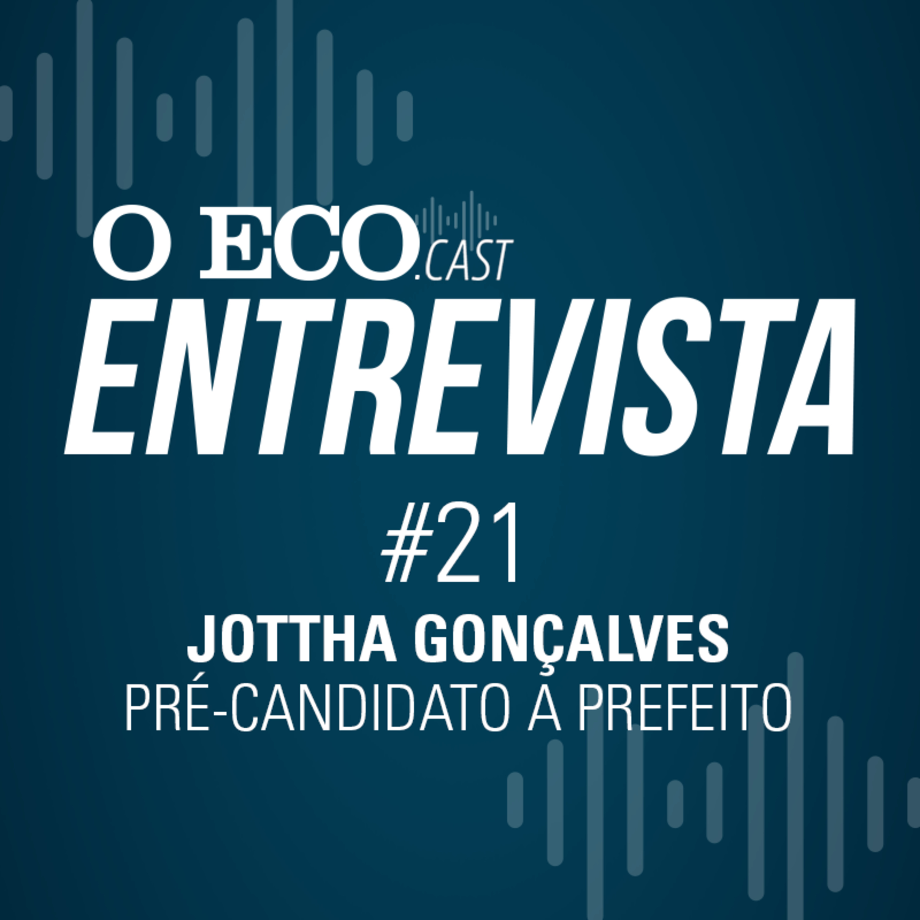 O ECO ENTREVISTA: JOTTHA GONÇALVES, PRÉ-CANDIDATO A PREFEITO DE LENÇÓIS episode artwork