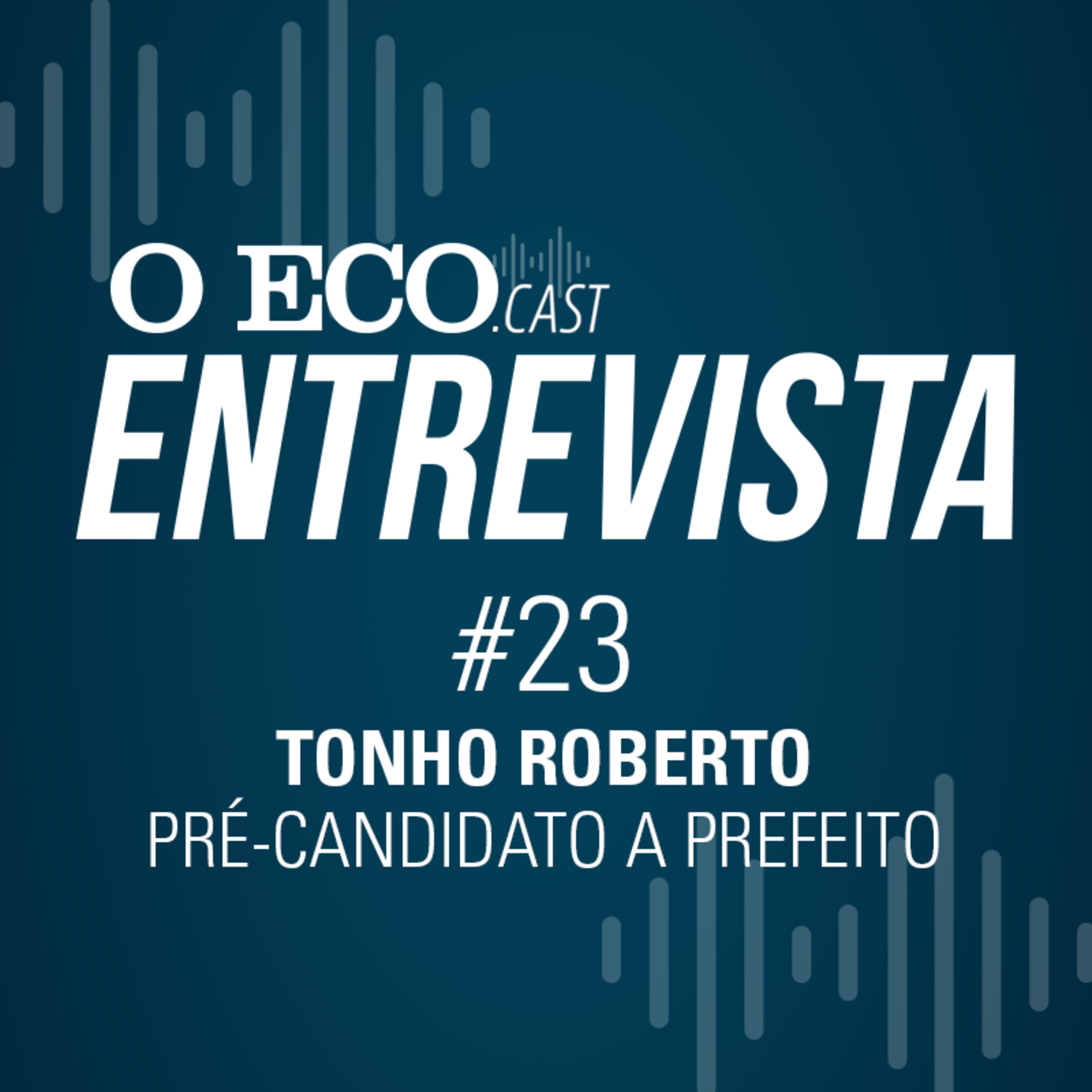 O ECO ENTREVISTA: TONHO ROBERTO, PRÉ-CANDIDATO A PREFEITO DE BOREBI episode artwork