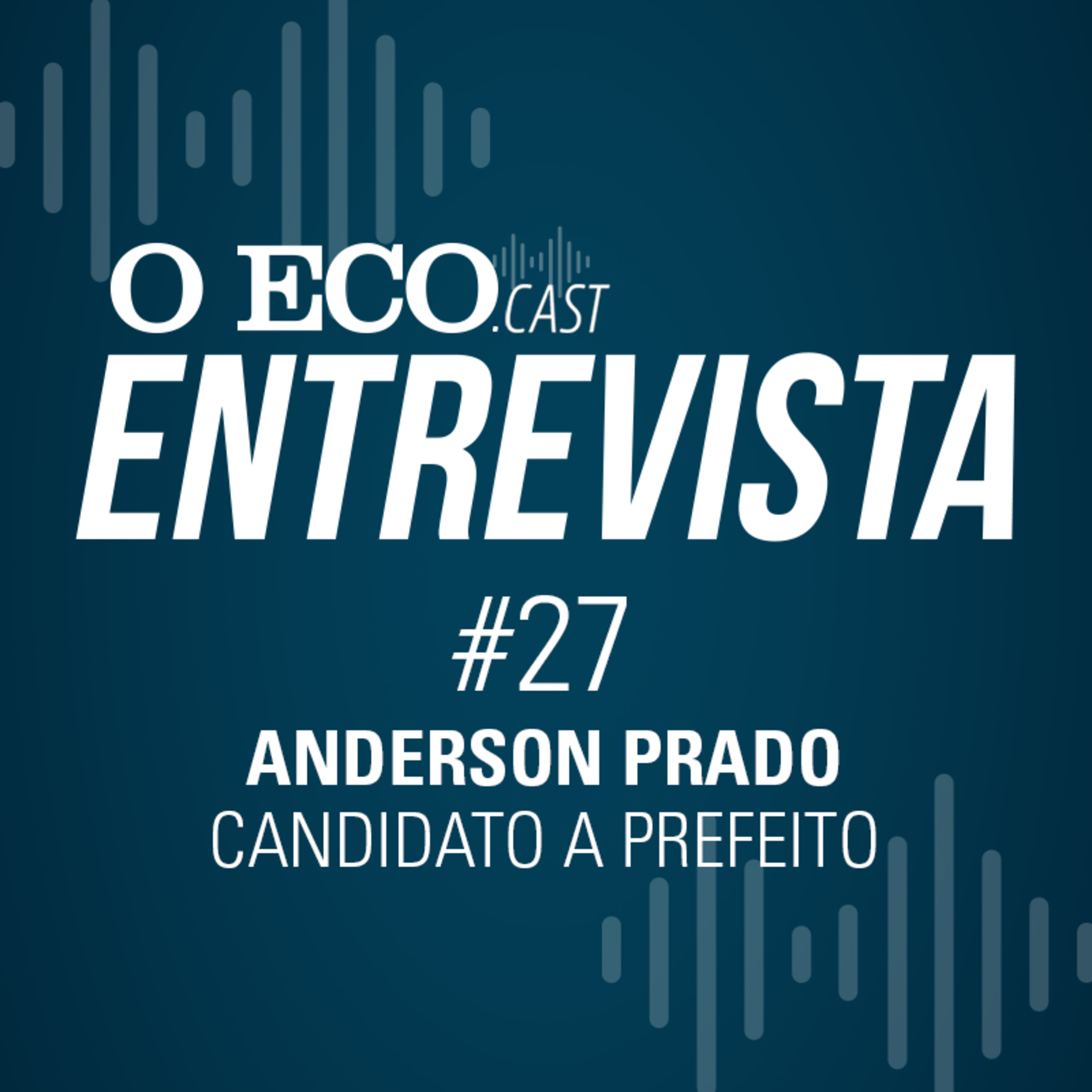 O ECO ENTREVISTA: ANDERSON PRADO, CANDIDATO A PREFEITO DE LENÇÓIS episode artwork