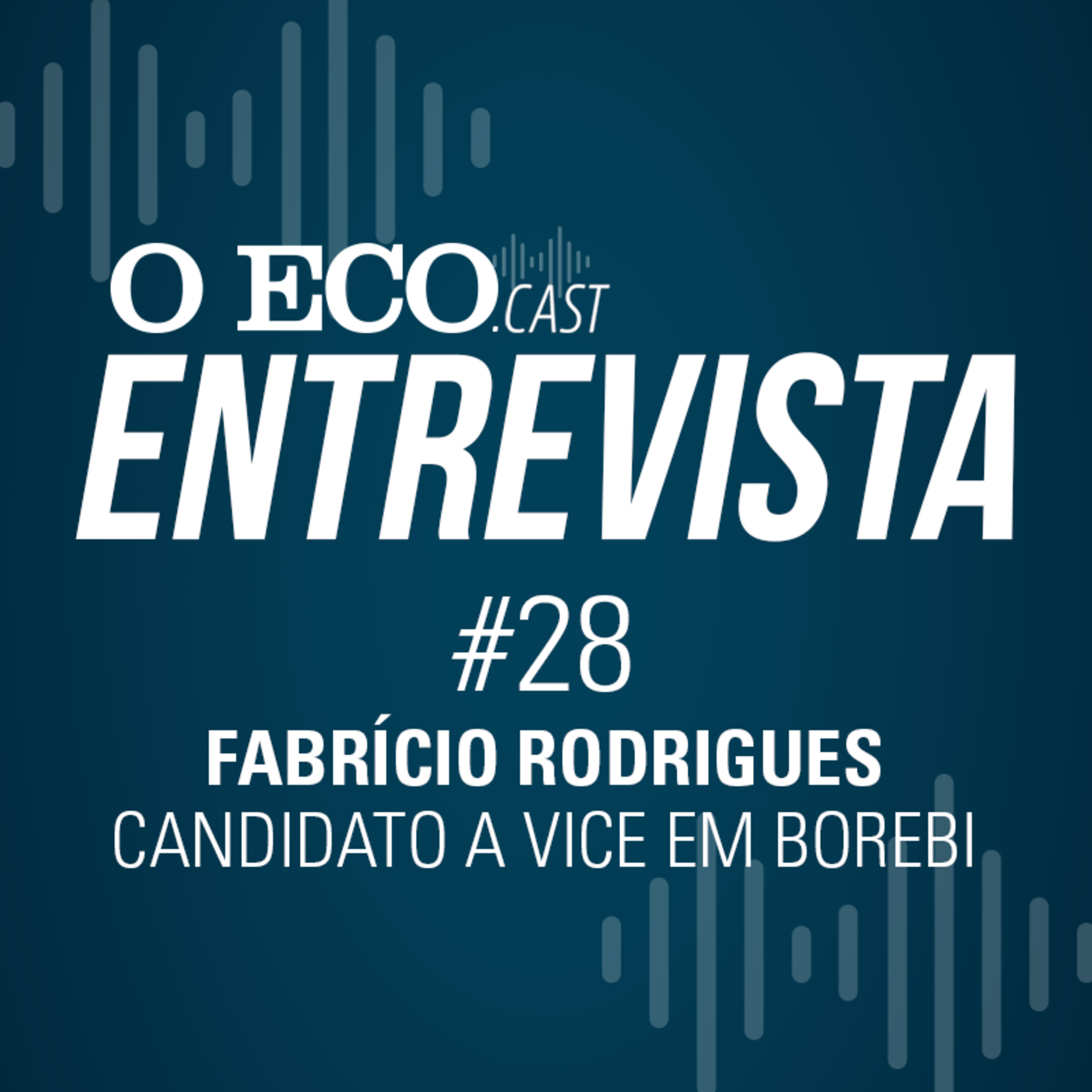 O ECO ENTREVISTA: FABRÍCIO RODRIGUES, CANDIDATO A VICE-PREFEITO DE BOREBI episode artwork