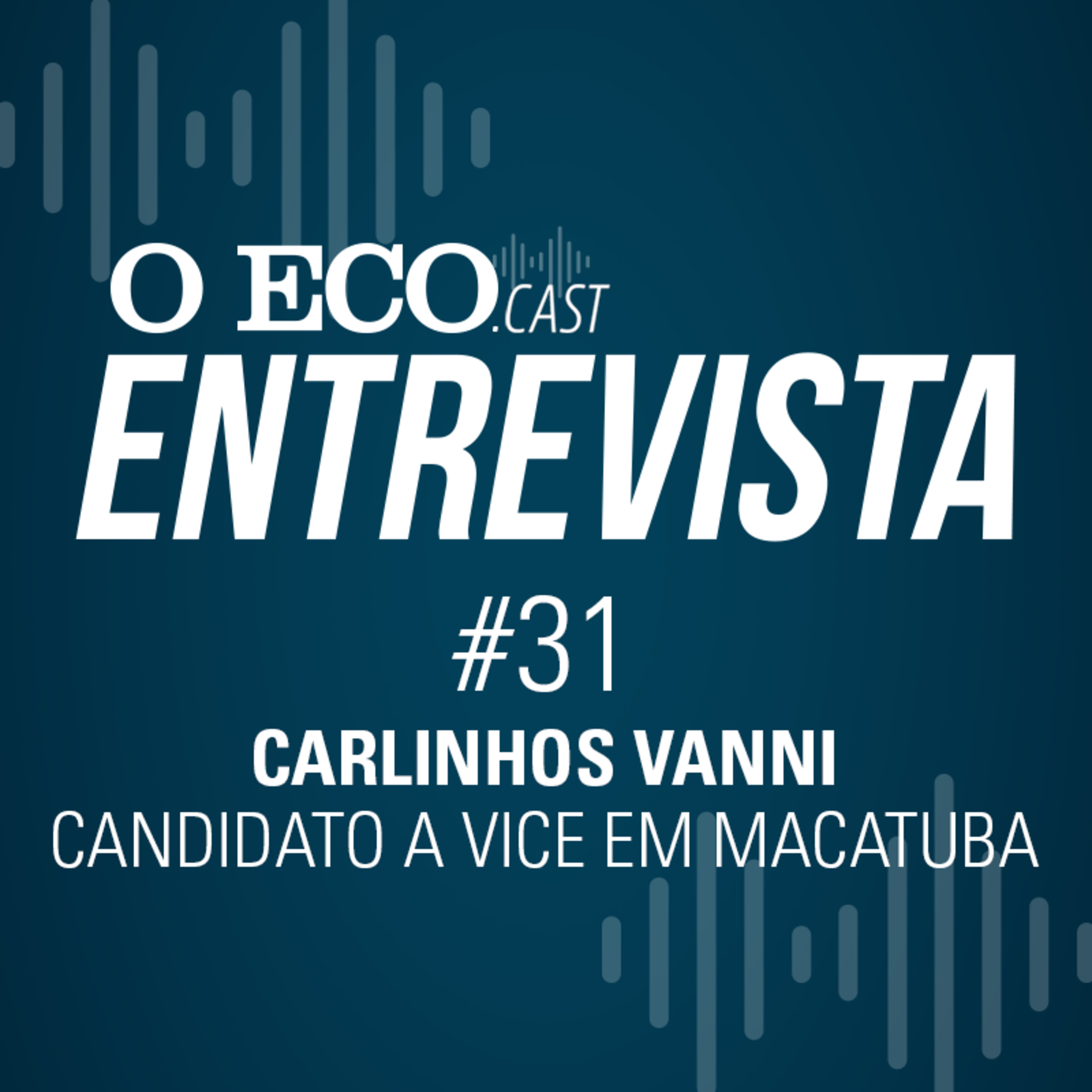 O ECO ENTREVISTA: CARLINHOS VANNI, CANDIDATO A VICE-PREFEITO DE MACATUBA episode artwork
