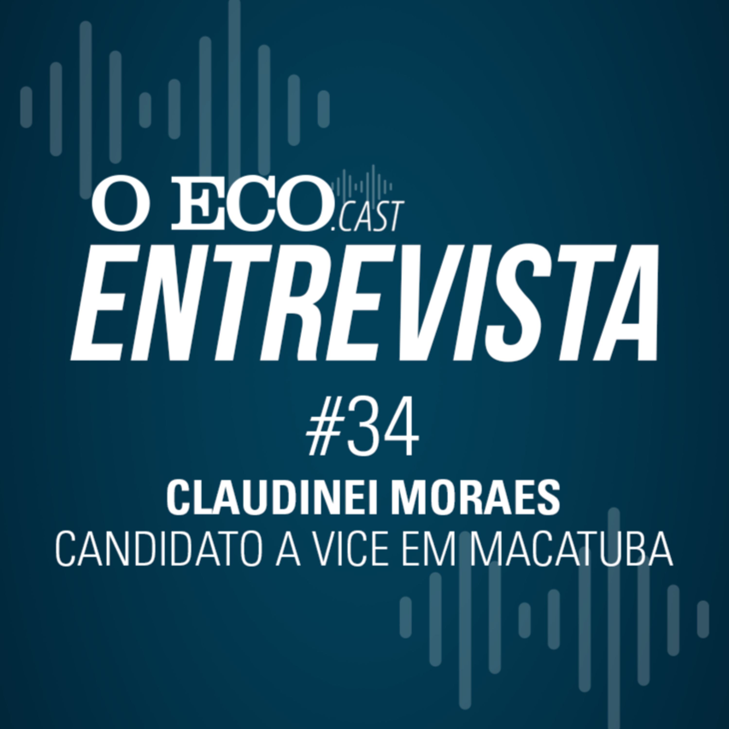 O ECO ENTREVISTA: CLAUDINEI MORAES, CANDIDATO A VICE-PREFEITO DE MACATUBA episode artwork