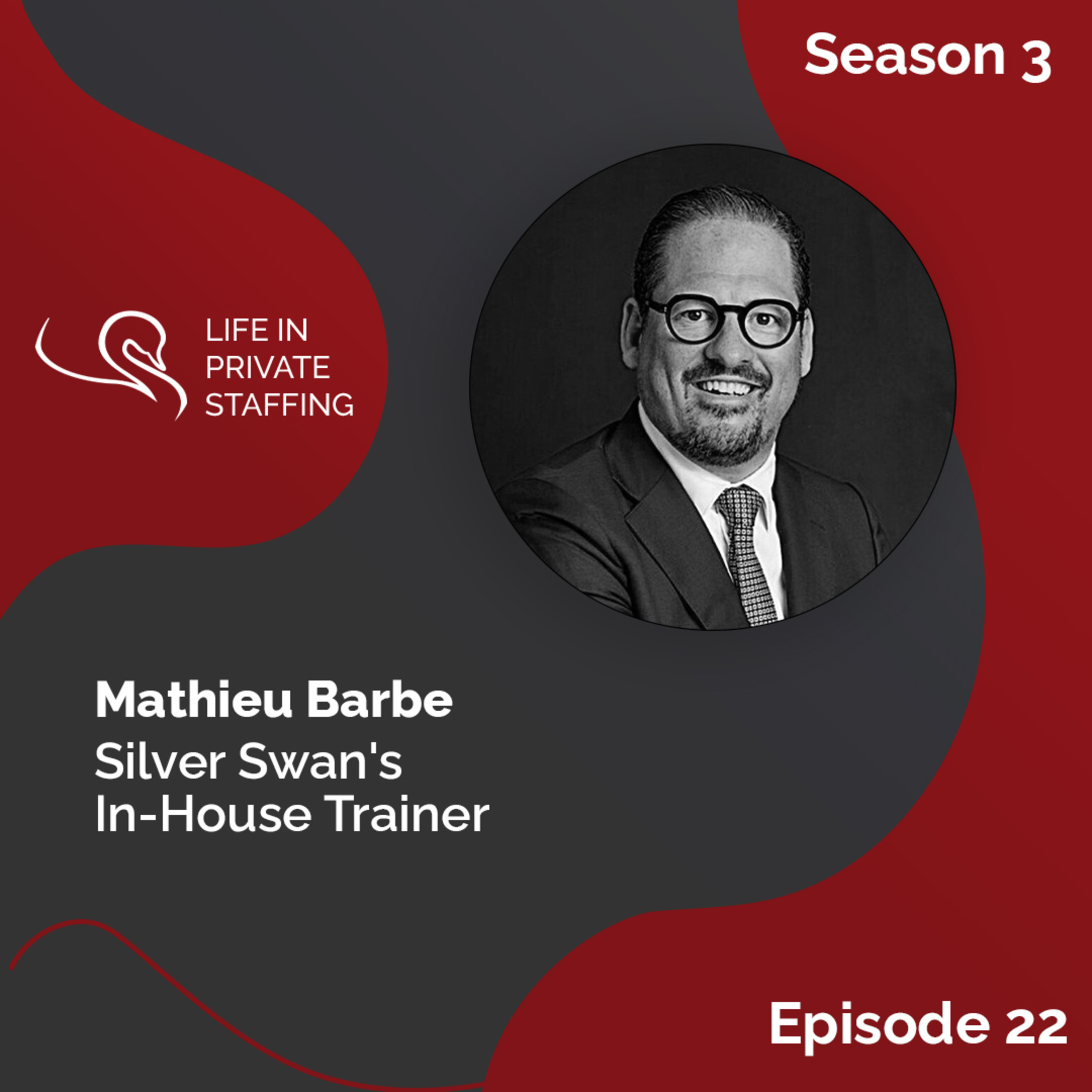 Life in Private Staffing | Season 3 episode 22 – Mathieu Barbe