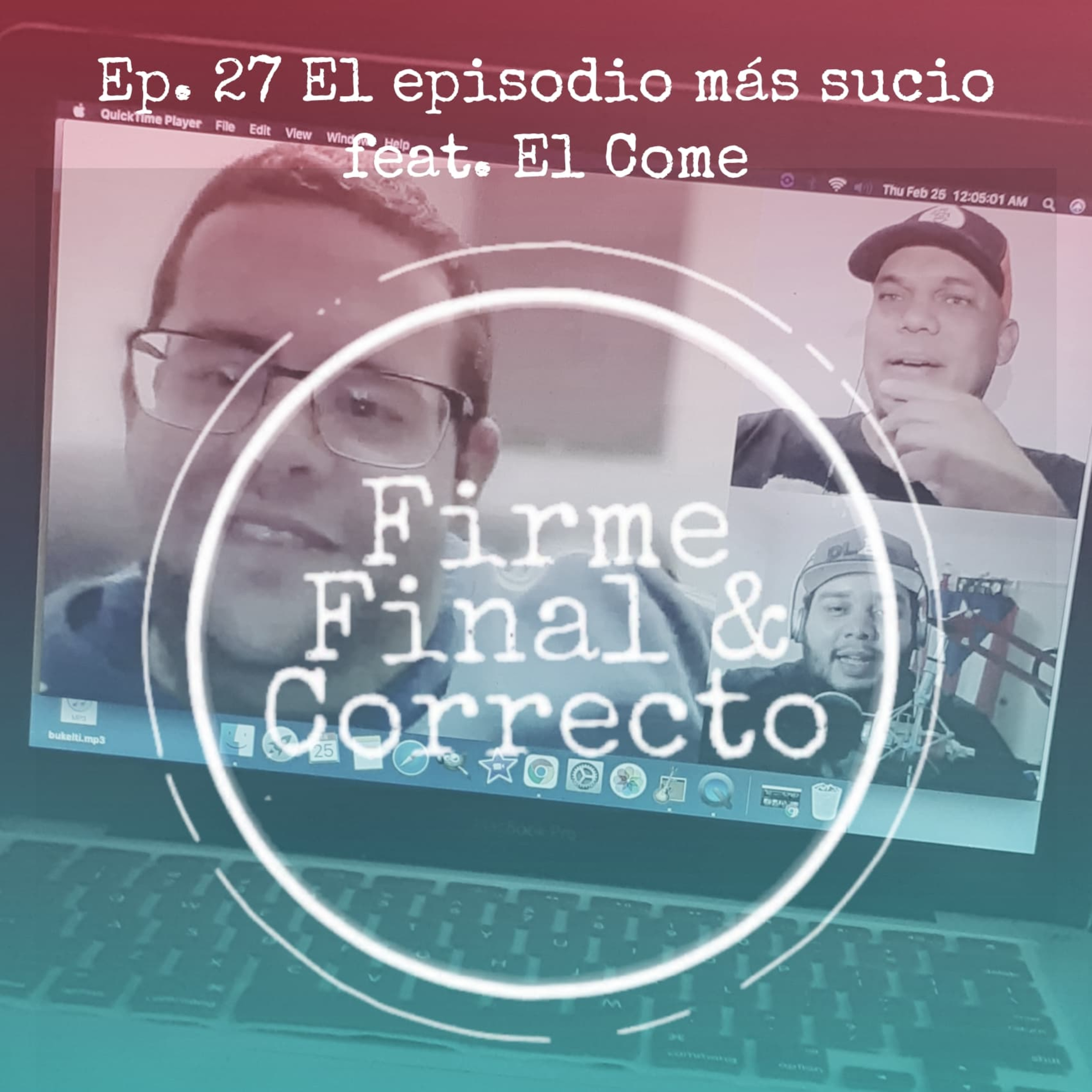 Ep. 27 El episodio más sucio feat. El Come episode artwork