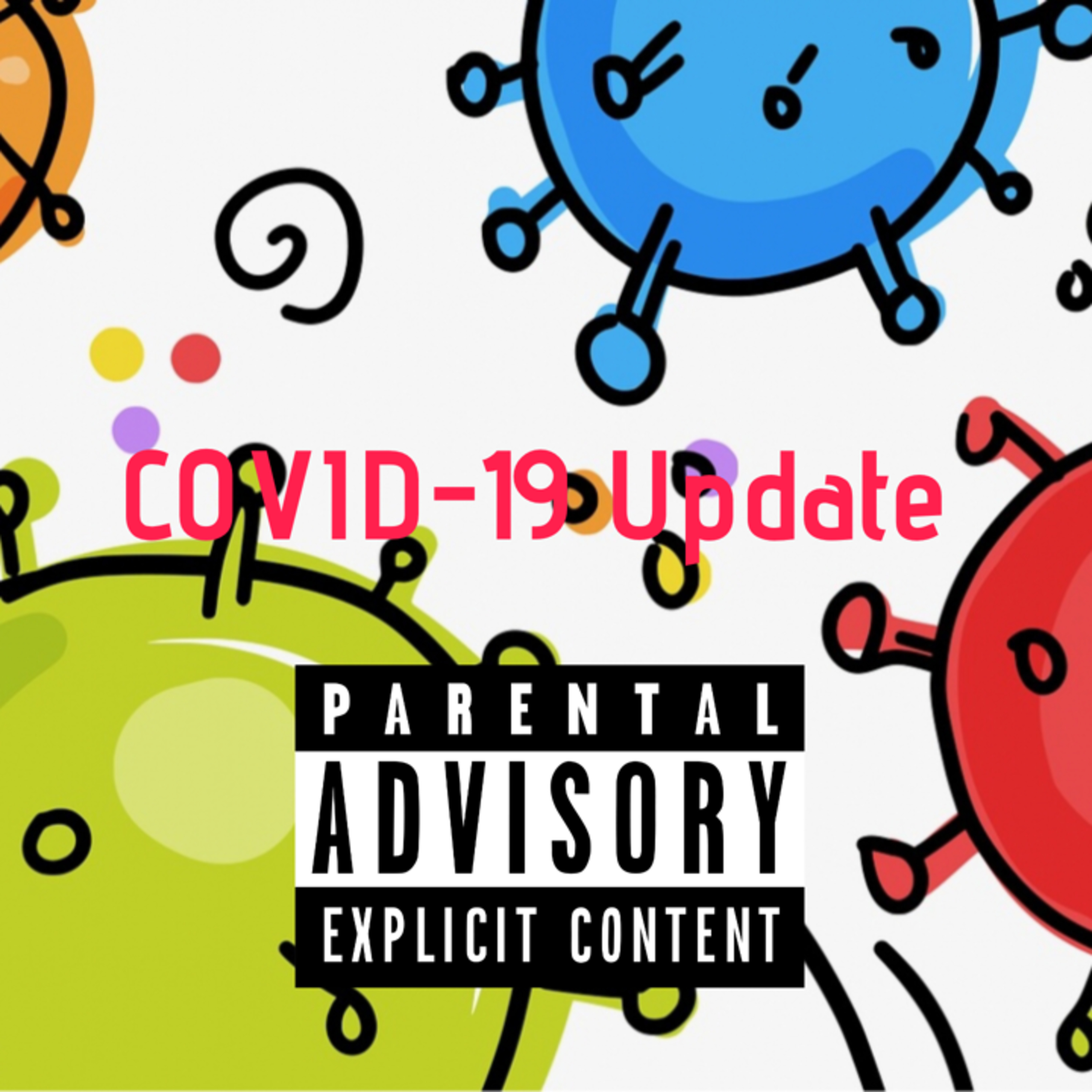 COVID-19 Update WARNING EXPLICT CONTENT episode artwork