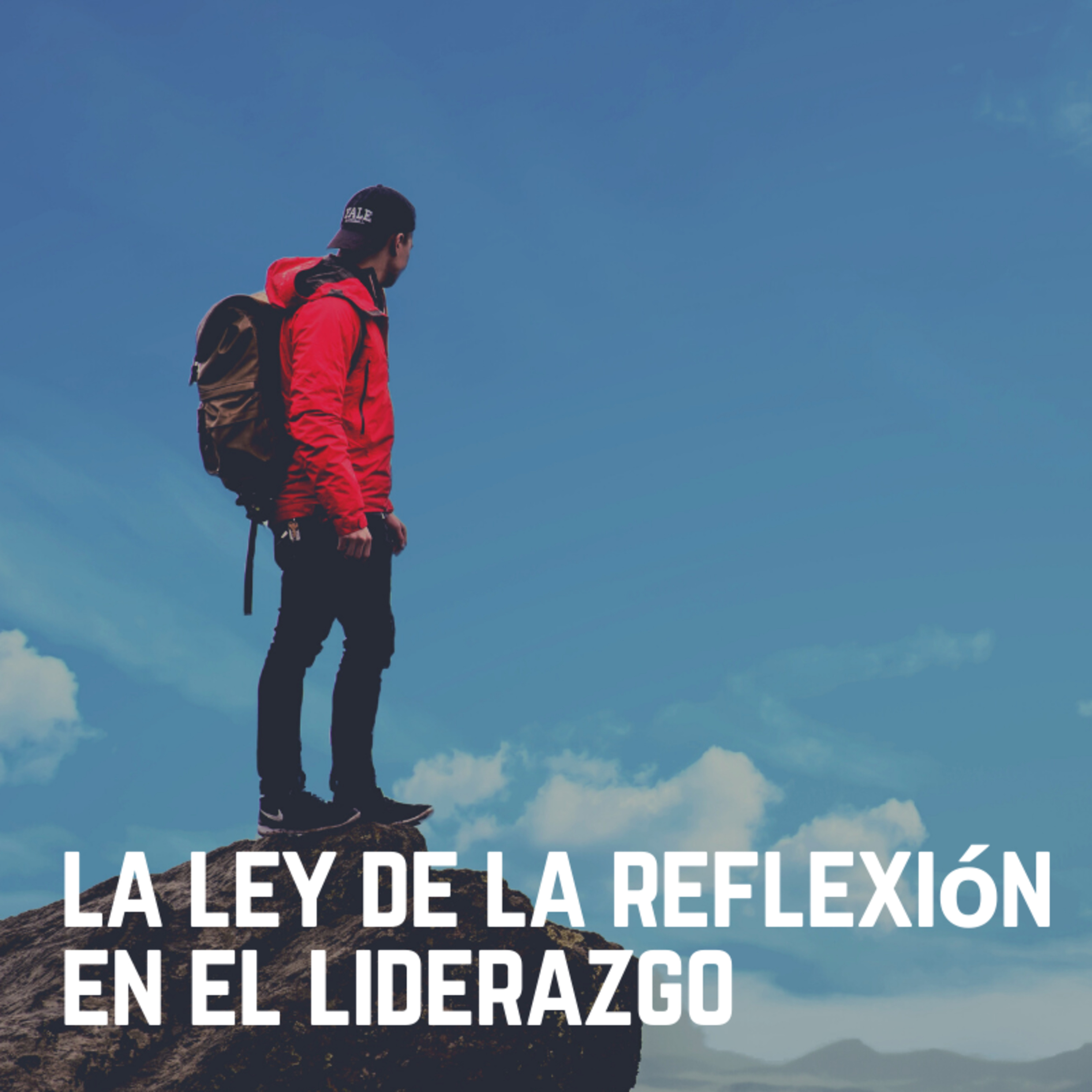 LA LEY DE LA REFLEXIÓN EN EL LIDERAZGO