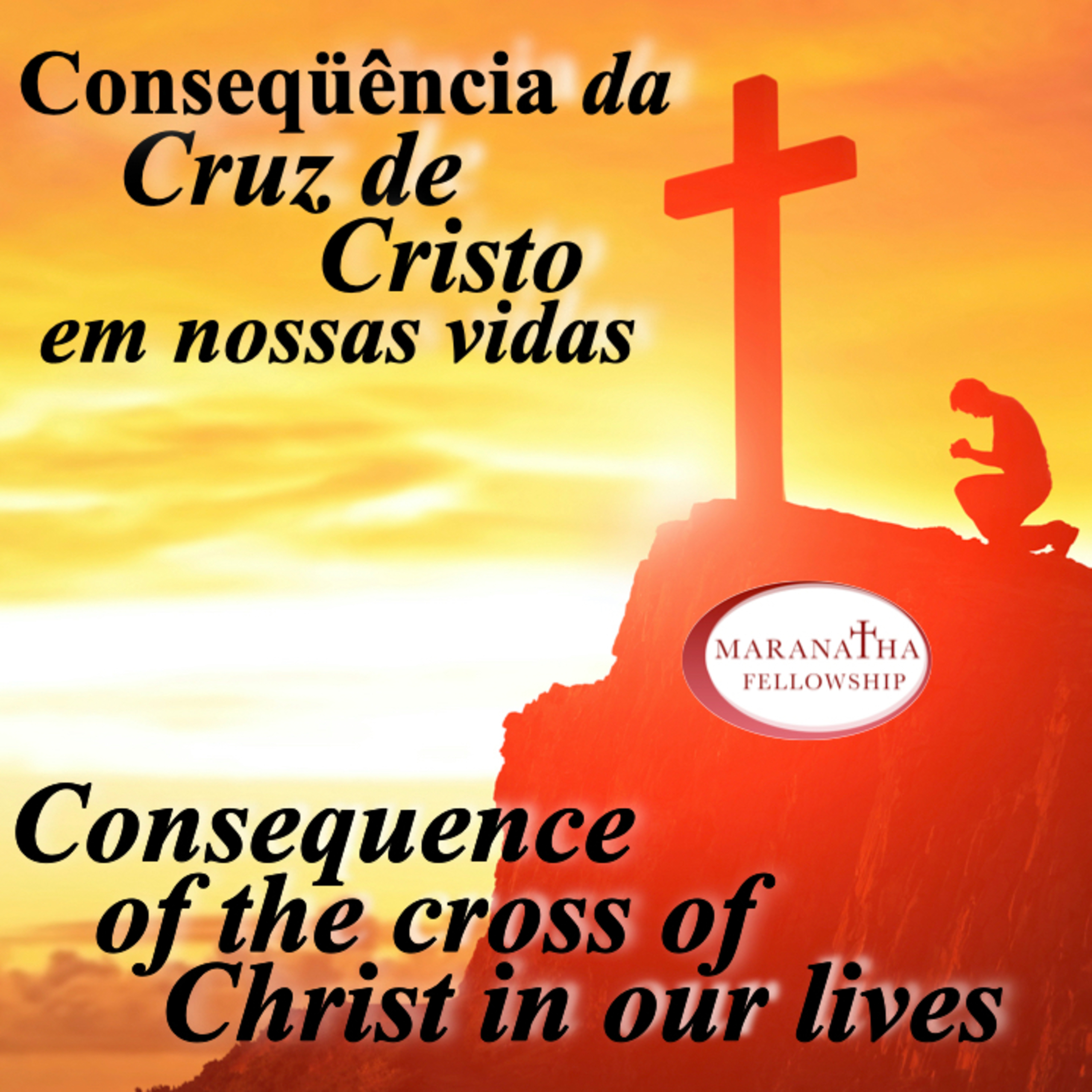 MFJ - Consequência da Cruz de Cristo em nossas vidas (consequence of the cross of Christ in our lives) episode artwork