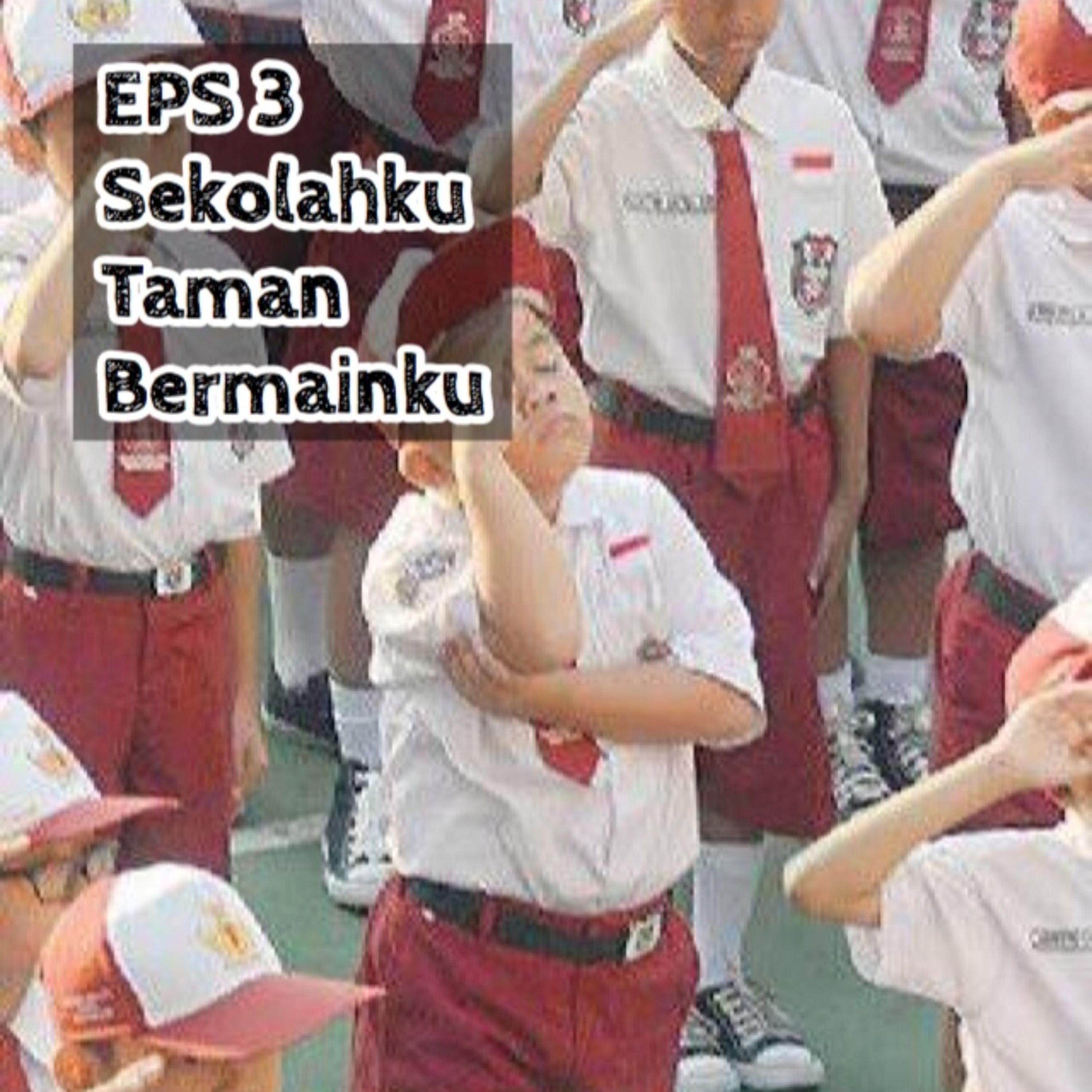 EPS3 Sekolahku taman bermainku episode artwork
