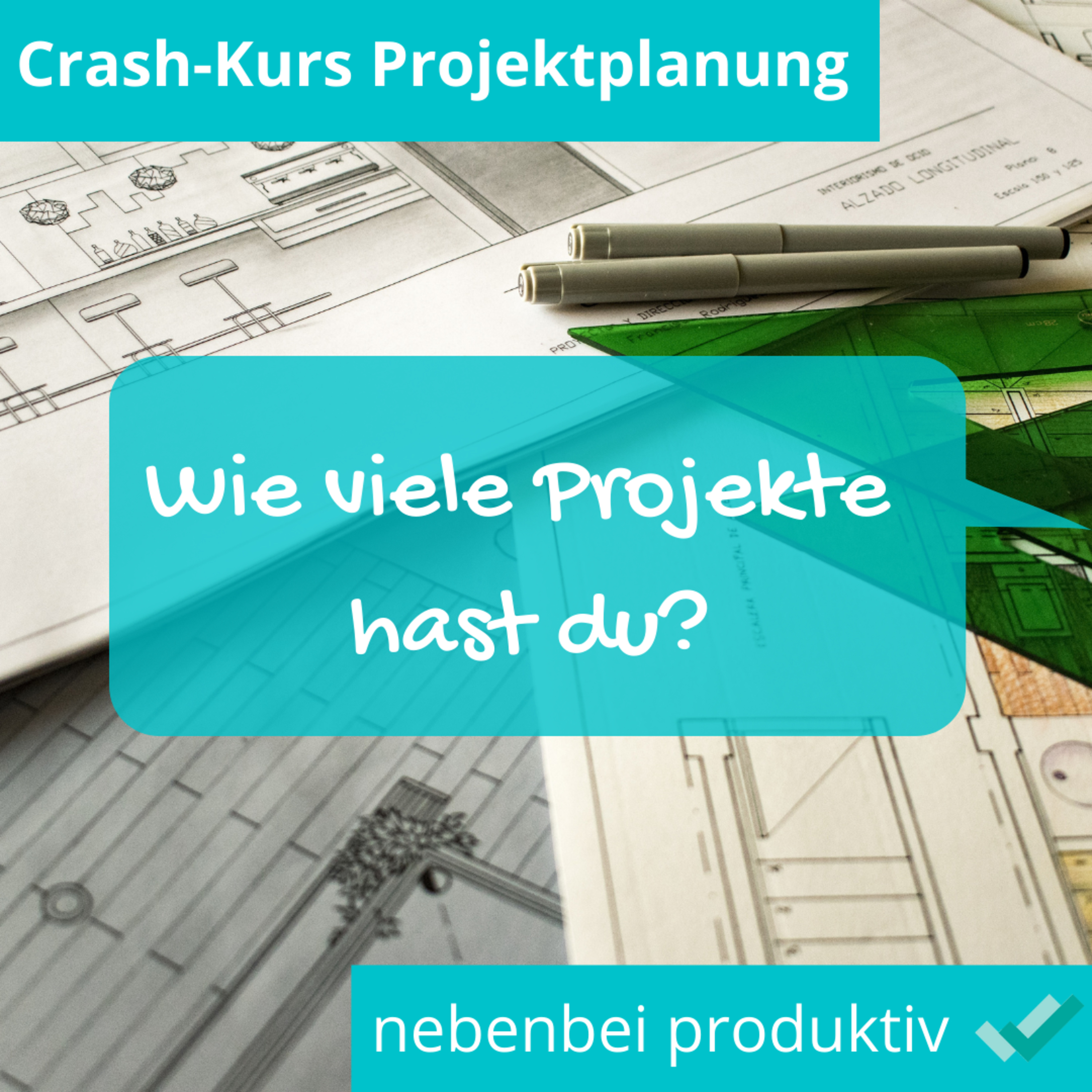 Crash-Kurs Projektmanagement 1: Wie viele Projekte hast du? (Folge 54) episode artwork