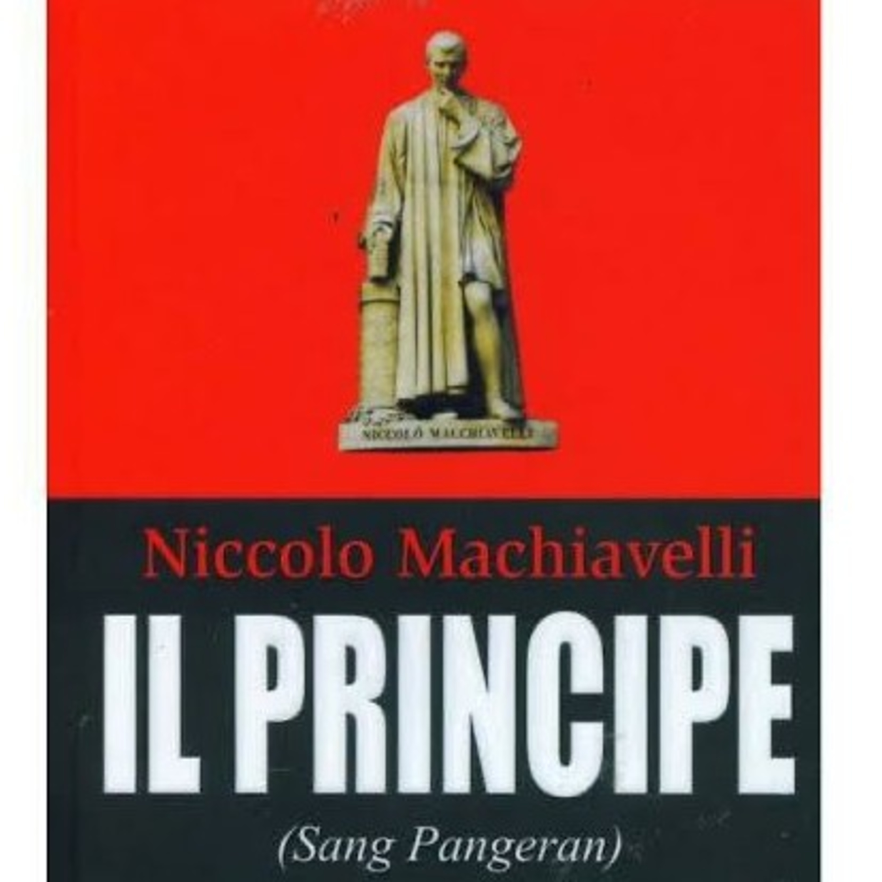 Machiavelli dalam bukunya Il Principe (Sang Pangeran)