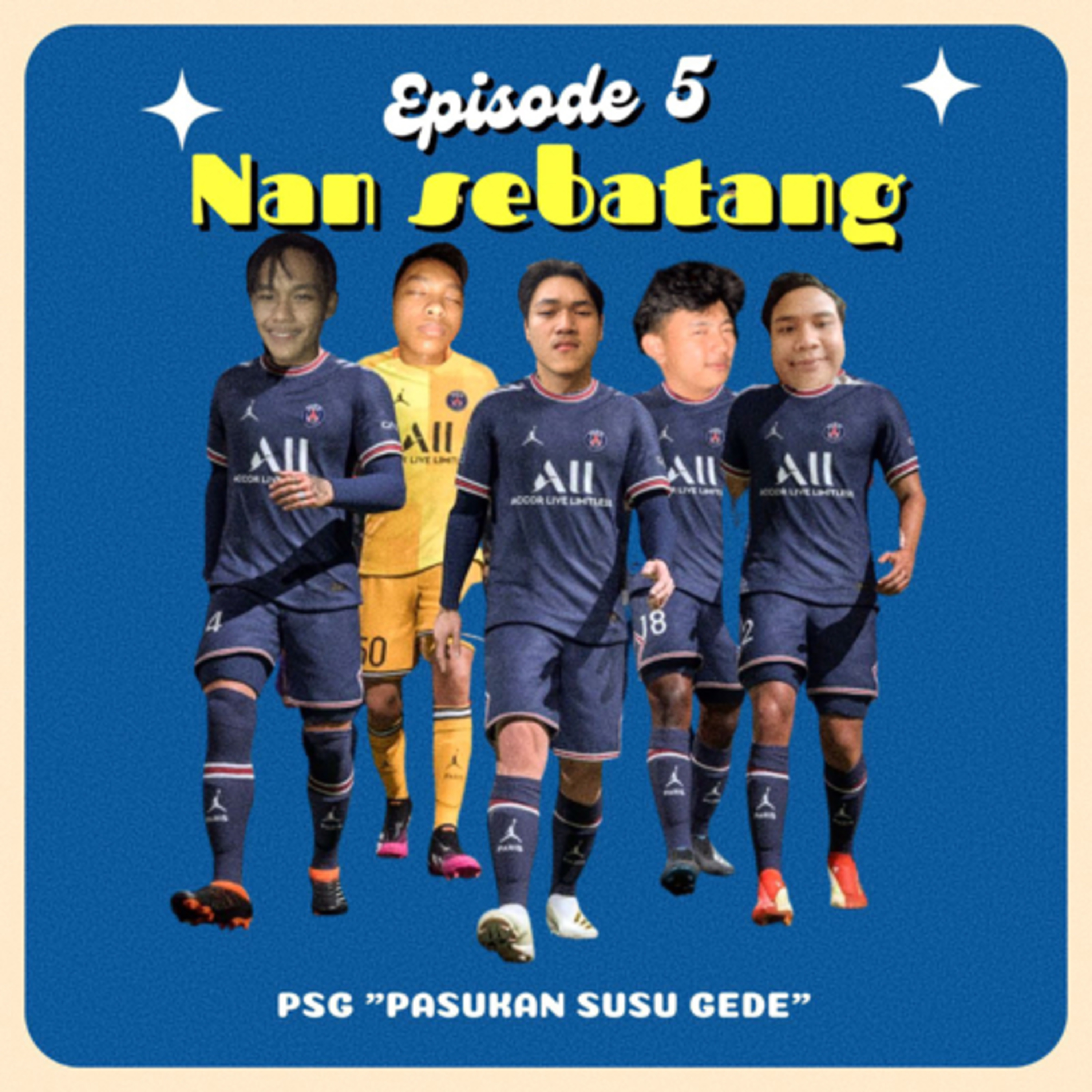 #Episode5, Psg "Pasukan susu gede" episode artwork