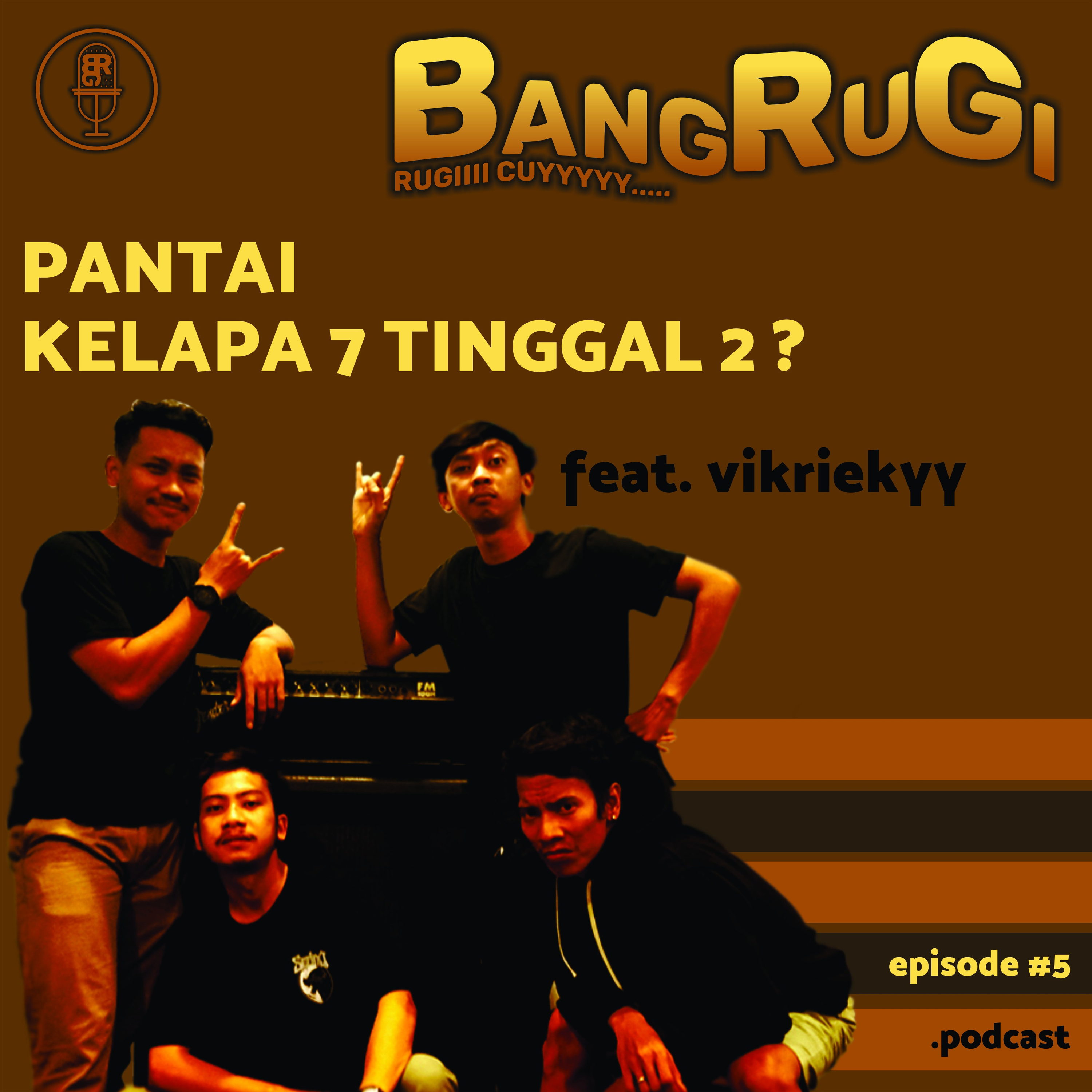 BANG RUGI (Podcast Cuy)