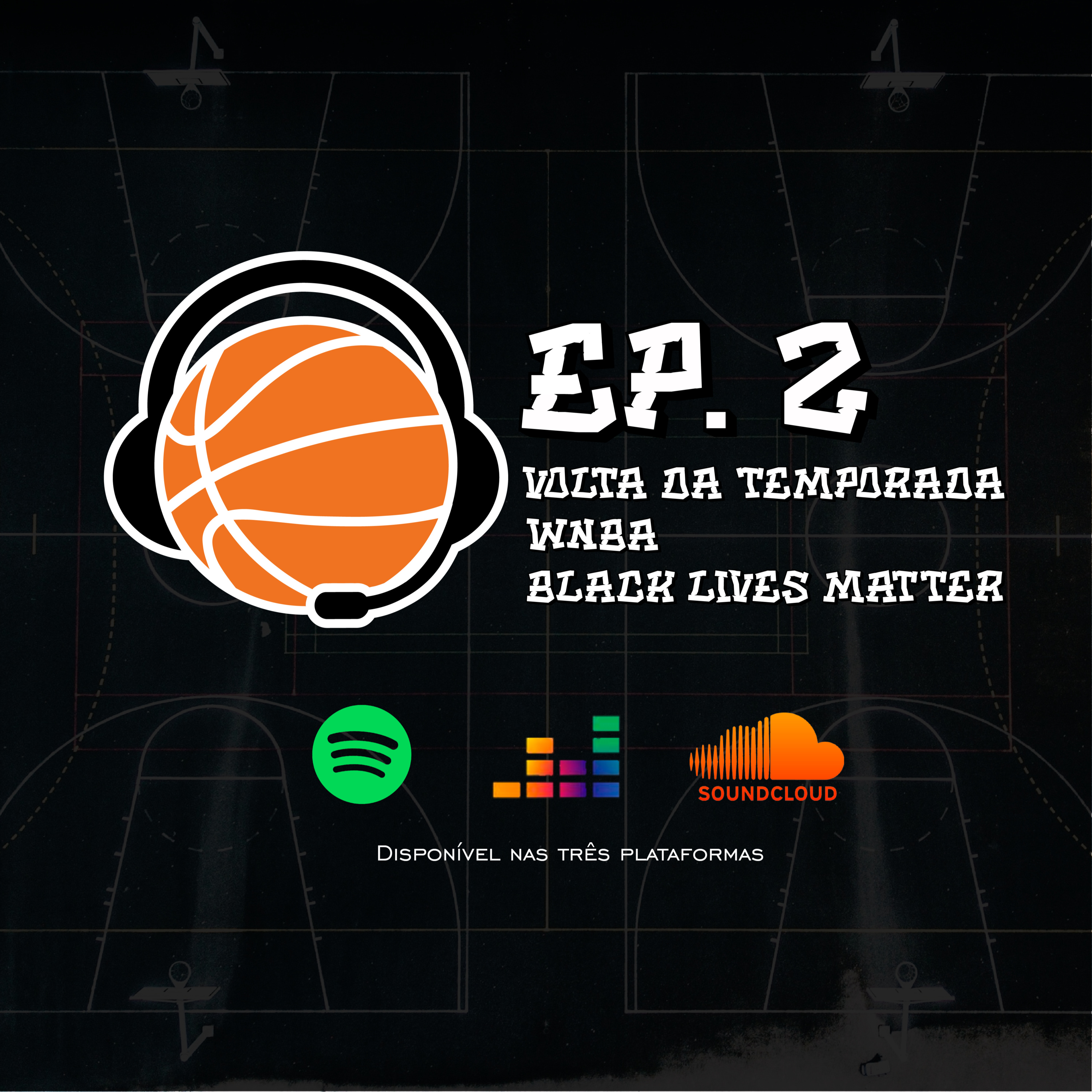 Ep.2 - Volta da temporada, WNBA e Black Lives Matter