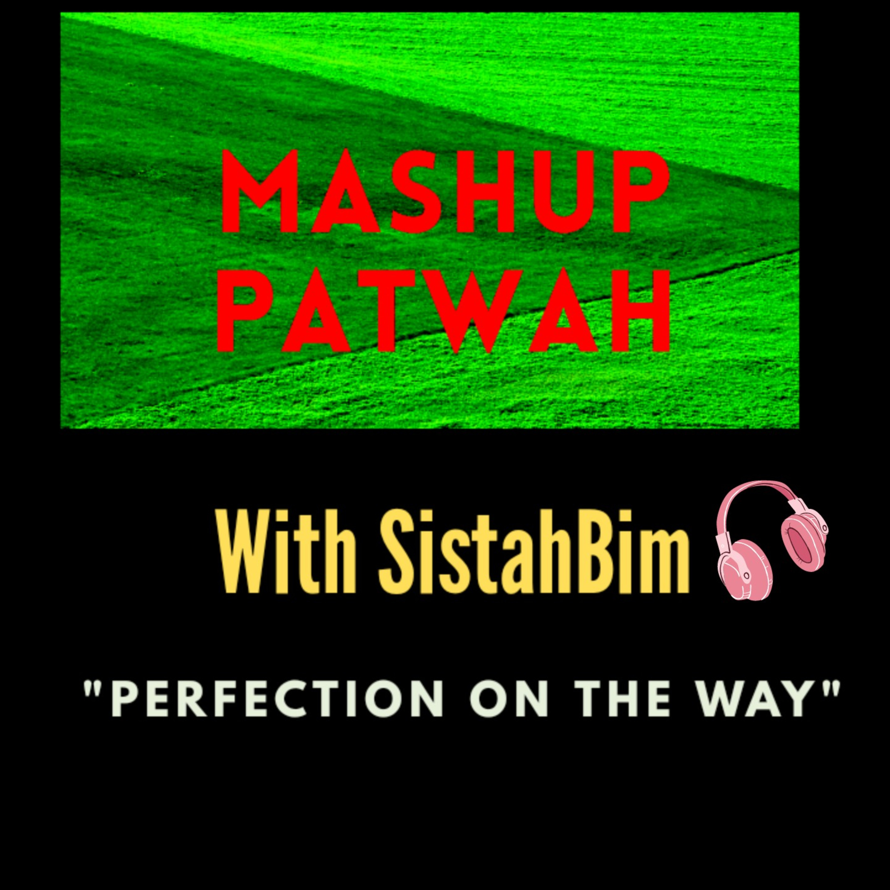 MASHUP PATWAH with SistahBim