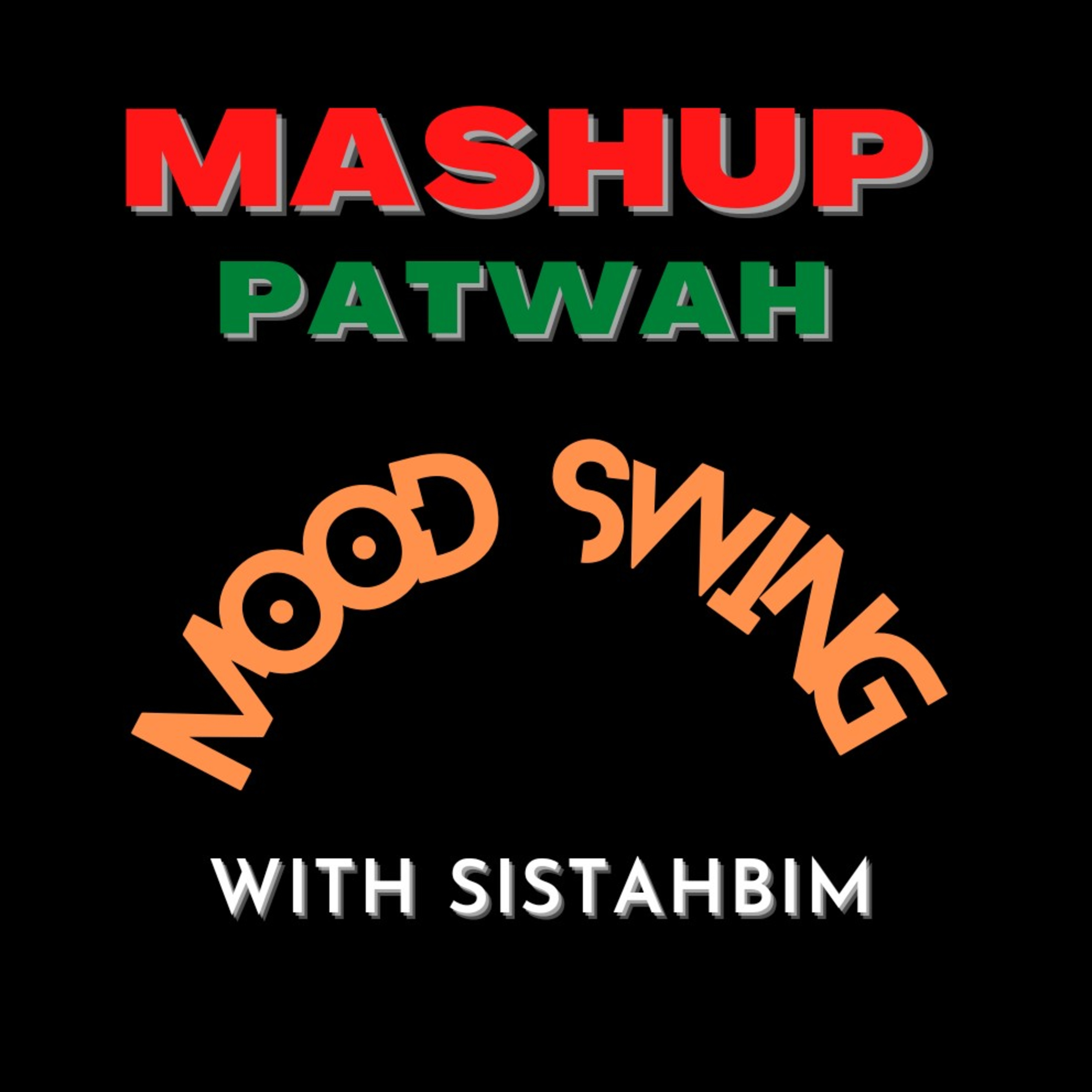 MASHUP PATWAH with SistahBim