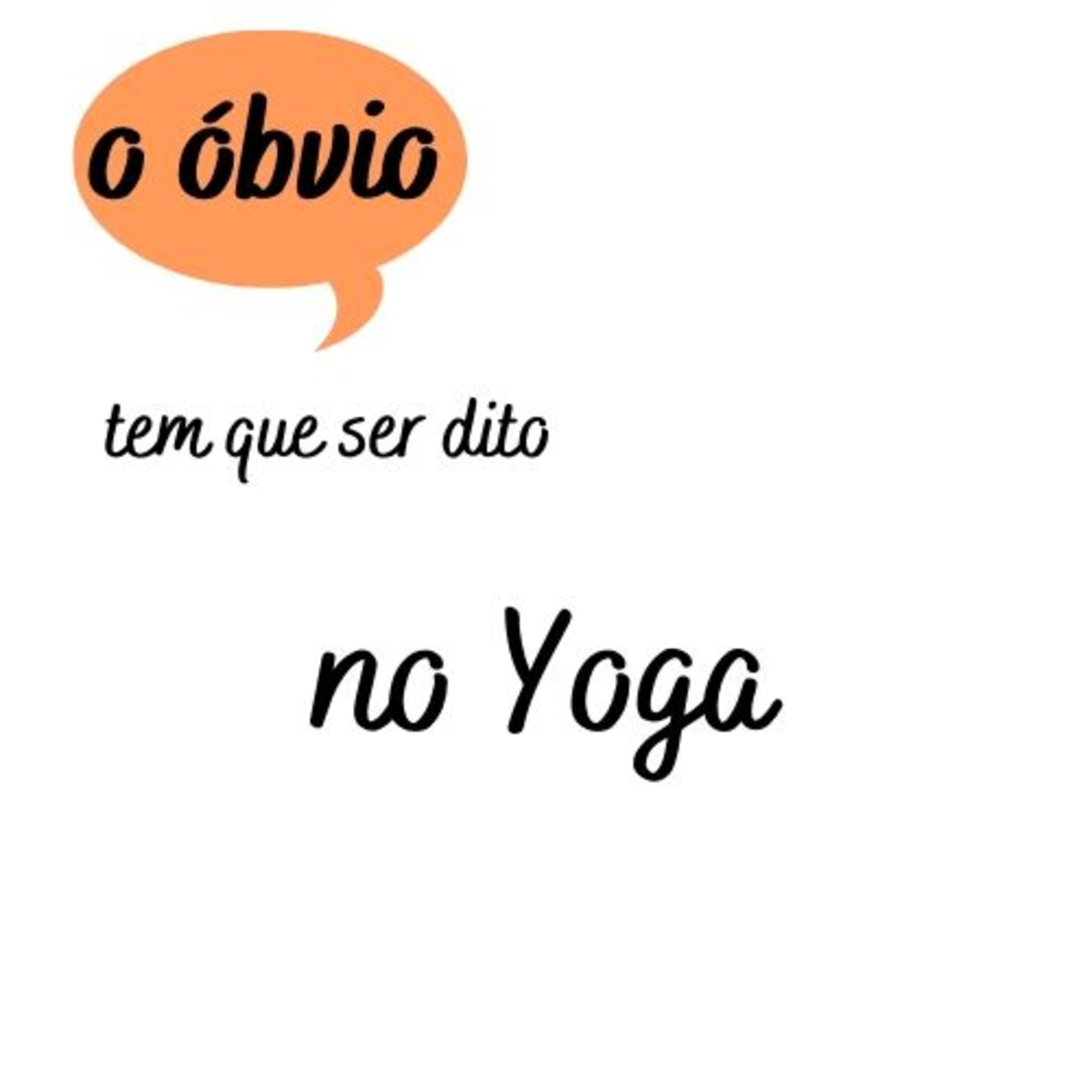 O Óbvio Tem Que Ser Dito