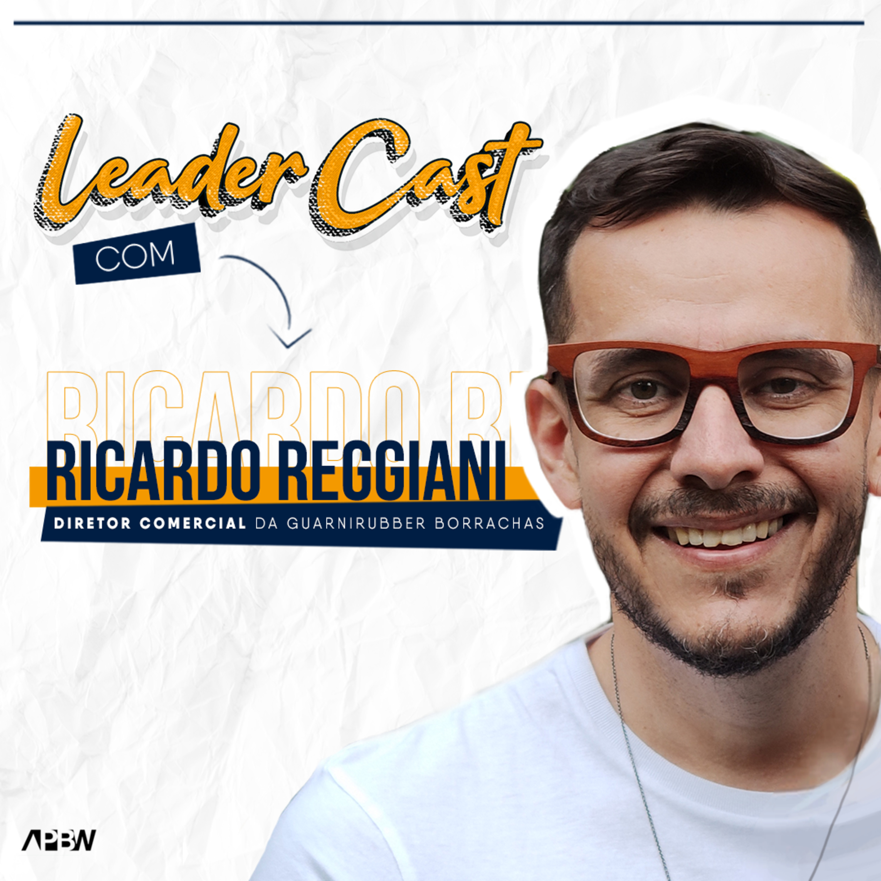 02# Ricardo Reggiani | Desenvolvendo liderança e descobrindo propósito