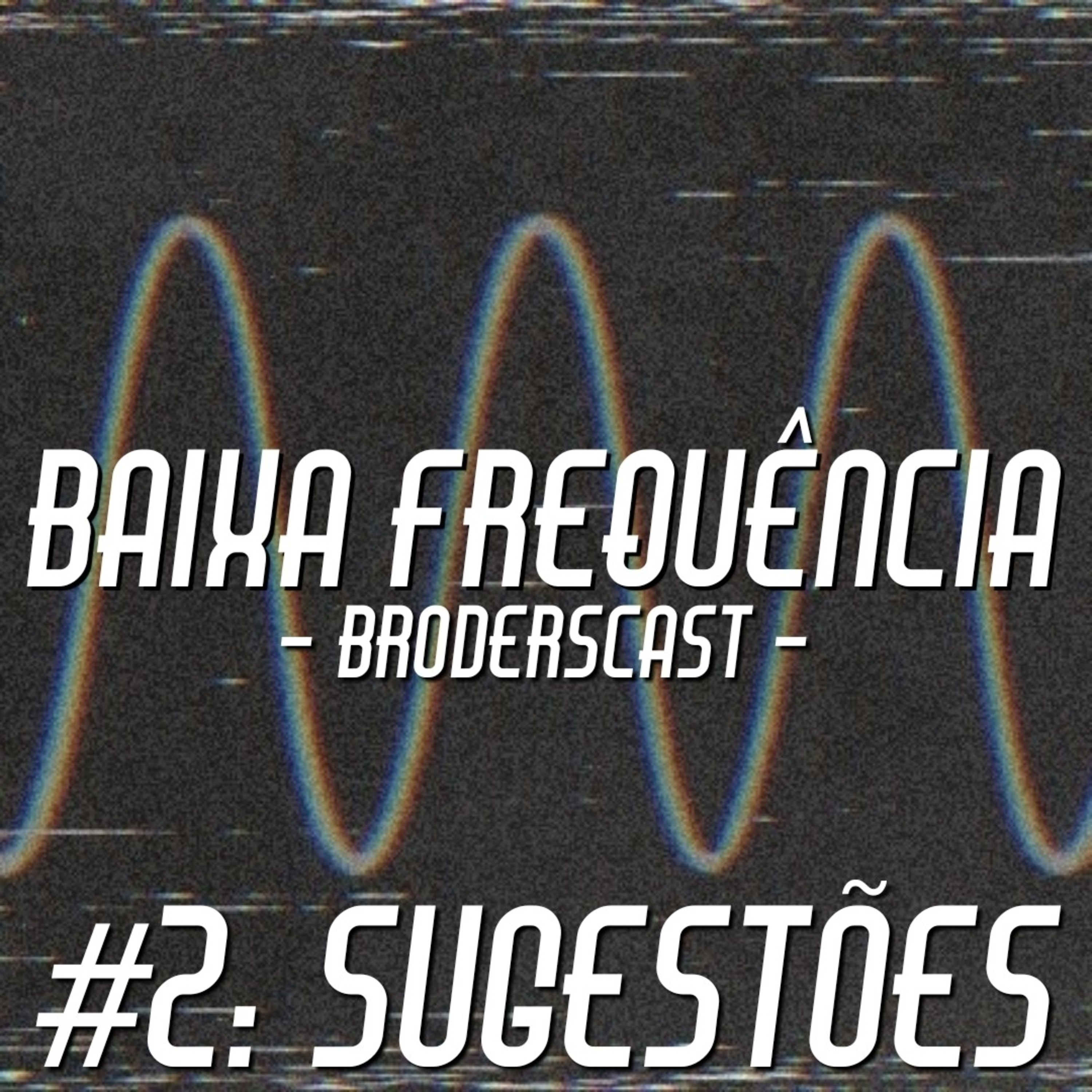 Baixa Frequência: Sugestões