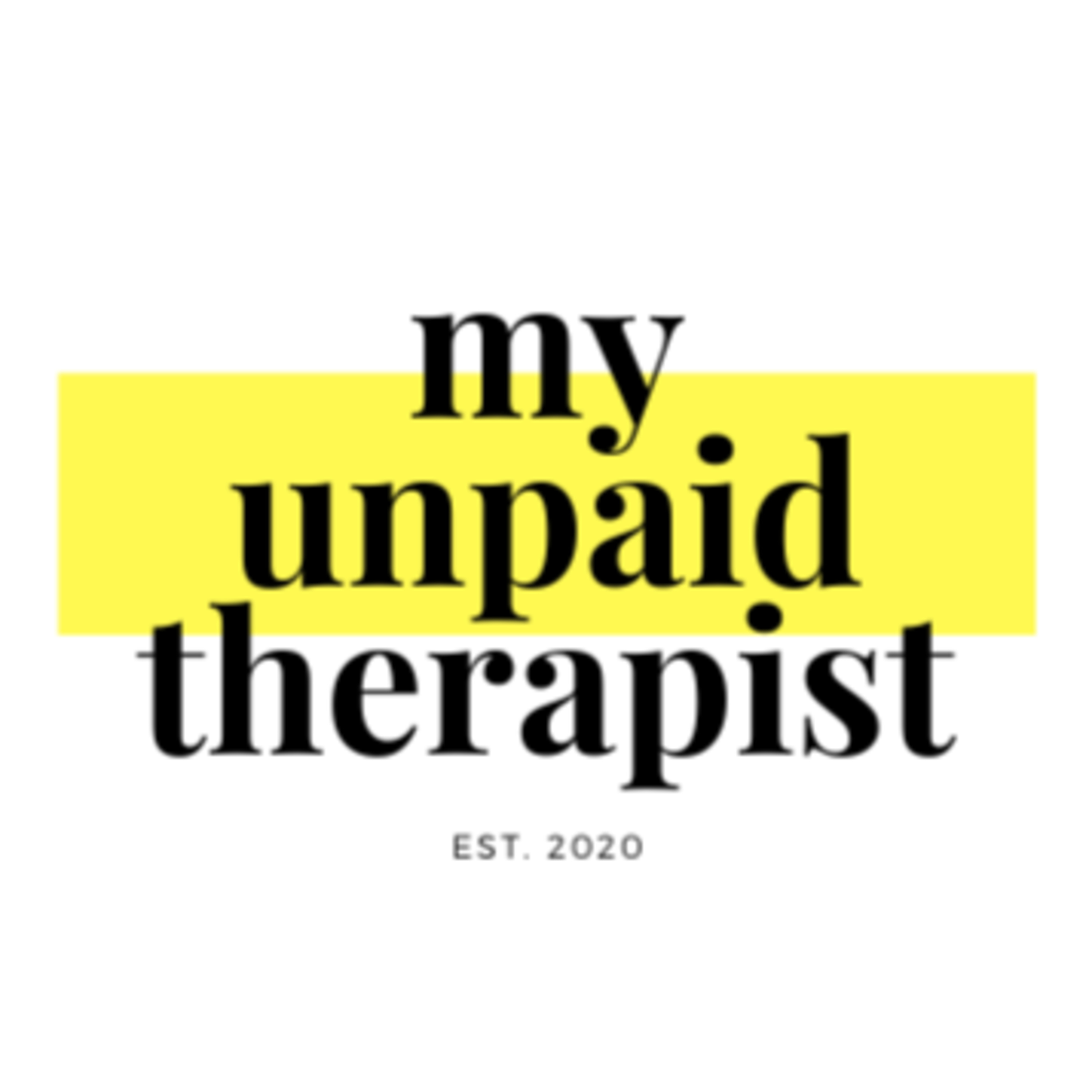 My Unpaid Therapist
