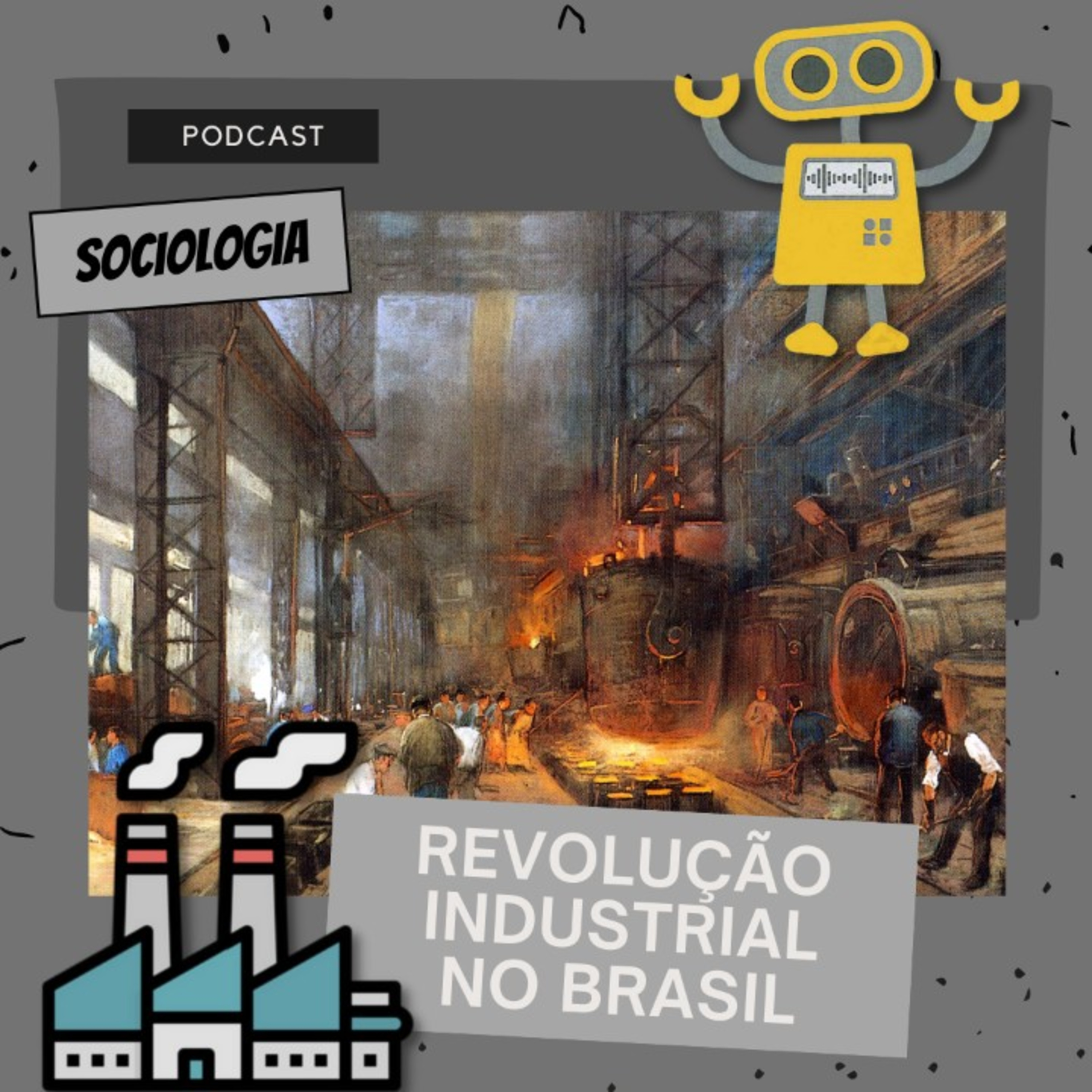 Podcast_RevoluçãoIndustrial_IsabellaCavassani_N°10