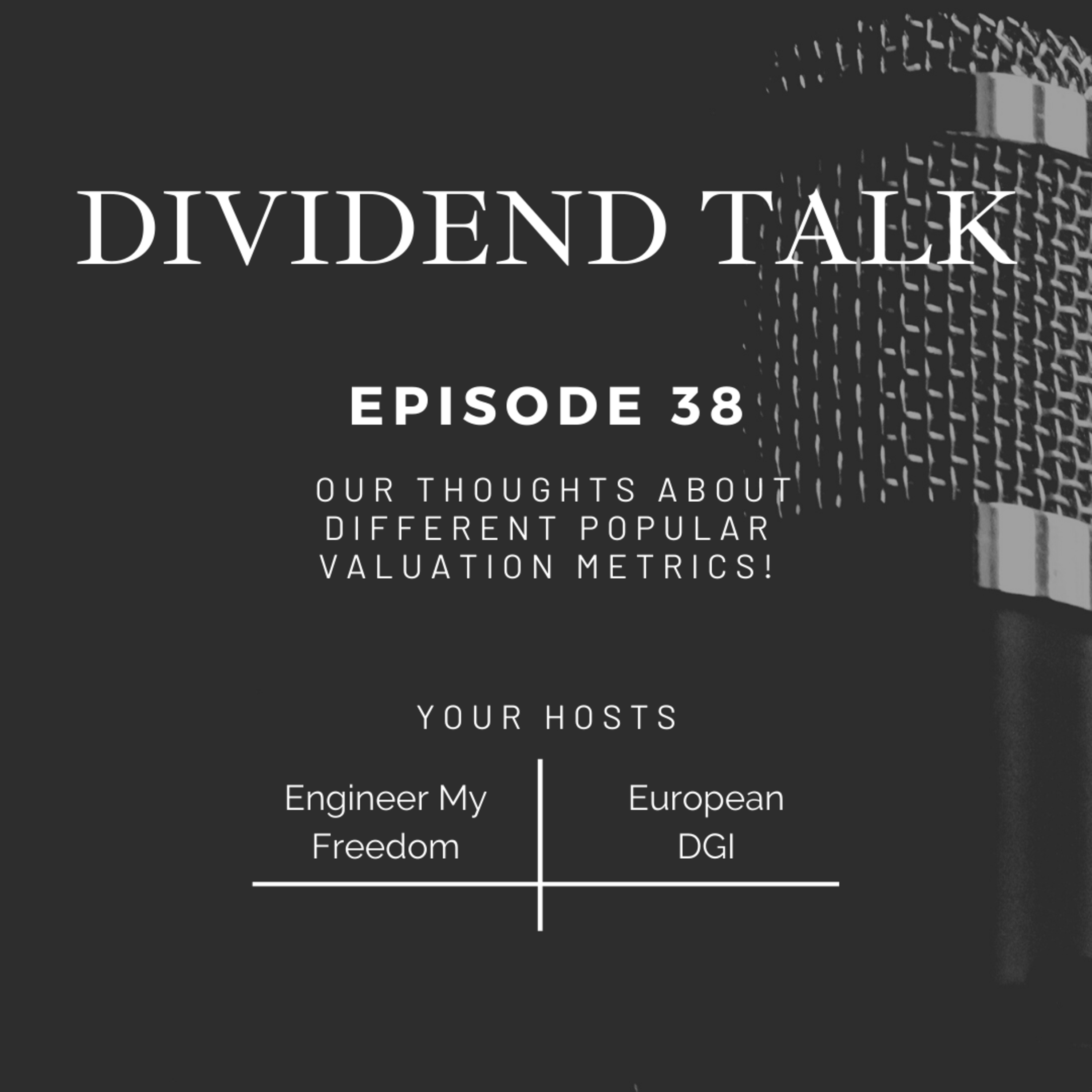 Our thoughts about popular valuation metrics | Dividend Talk | Eps 38