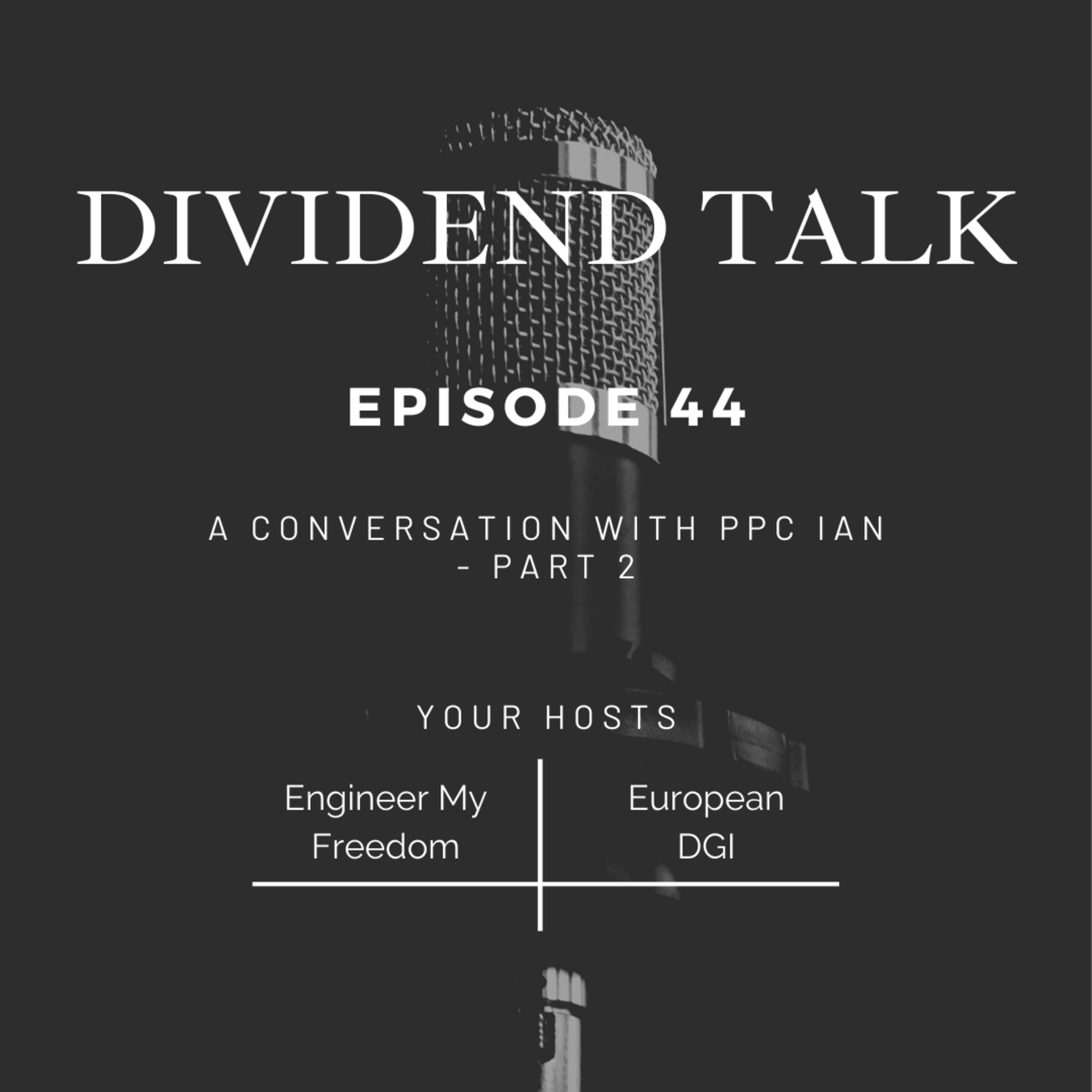 EP #44 | A conversation with Ian Lopuch about Dividend Growth Investing | Part 2