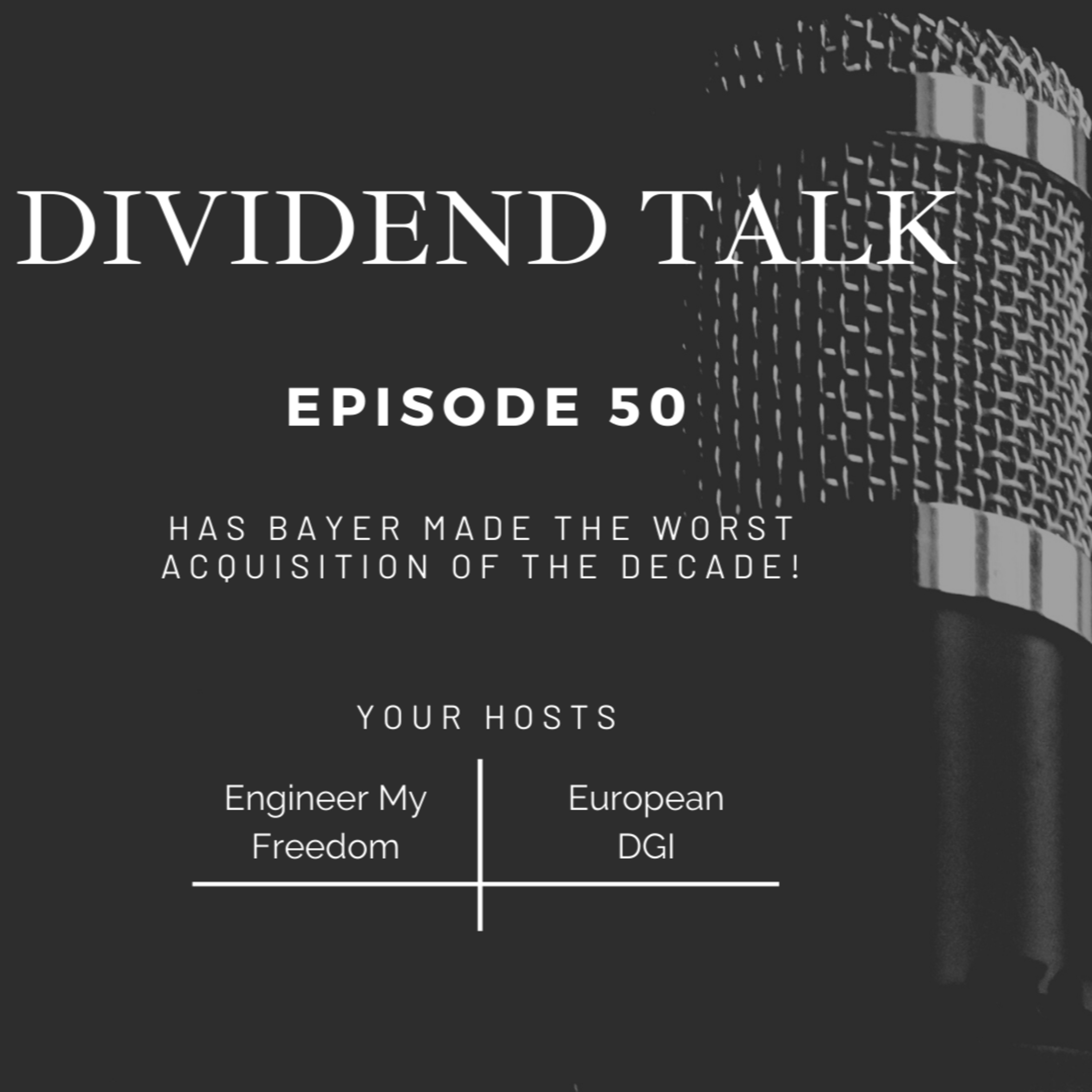 EP #50 Has Bayer made the worst acquisition of the decade!