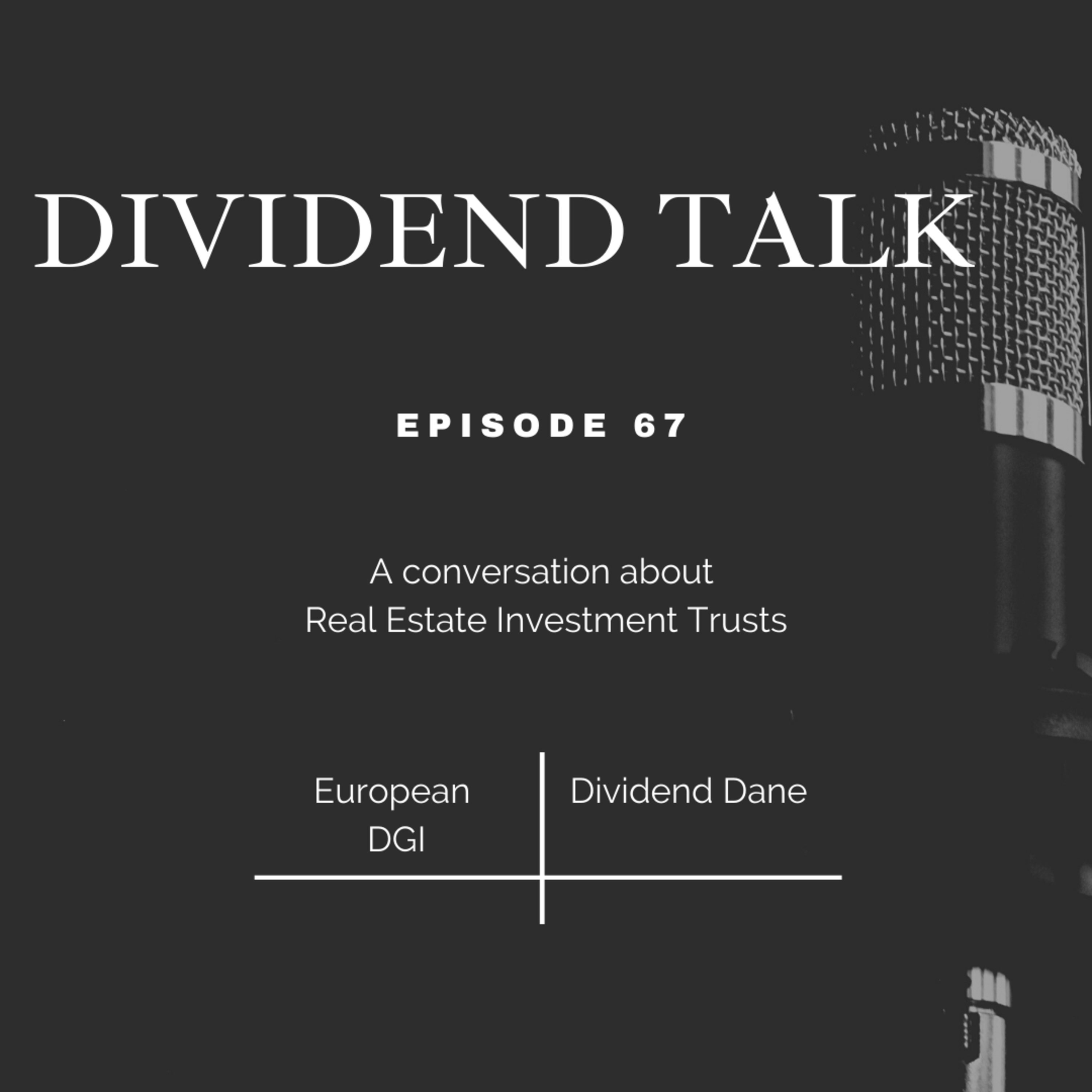EP #67 | A conversation about Real Estate Investment Trusts with Dividend Dane