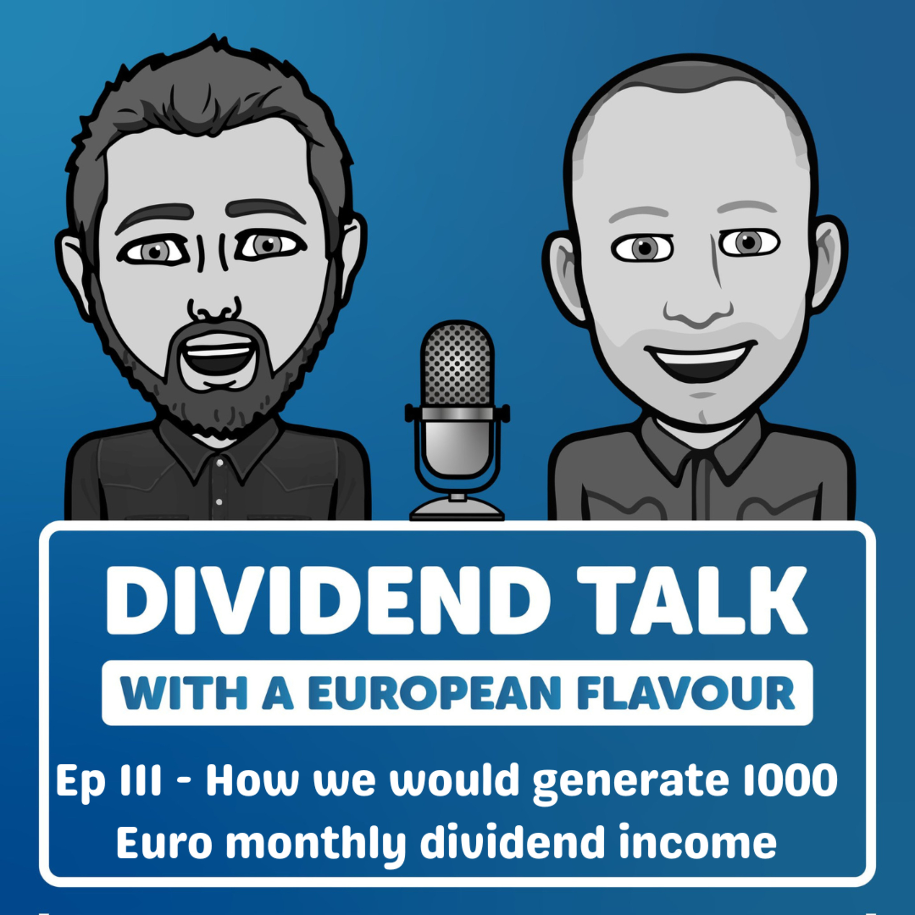 EP 111 | How we would generate 1000 Euro of monthly dividend income